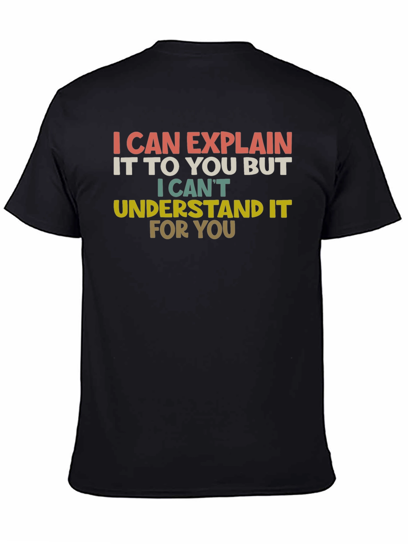 Black I Can Explain Funny Sarcastic T-Shirt view 4