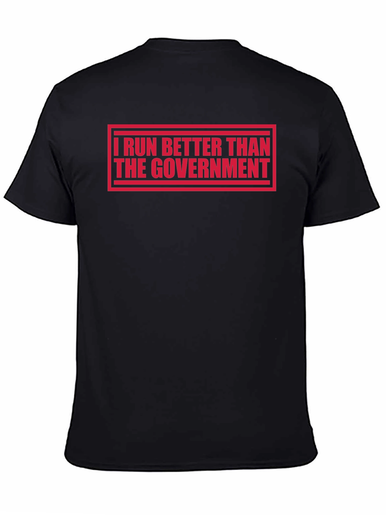Black I Run Better Than The Government T-Shirt view 4
