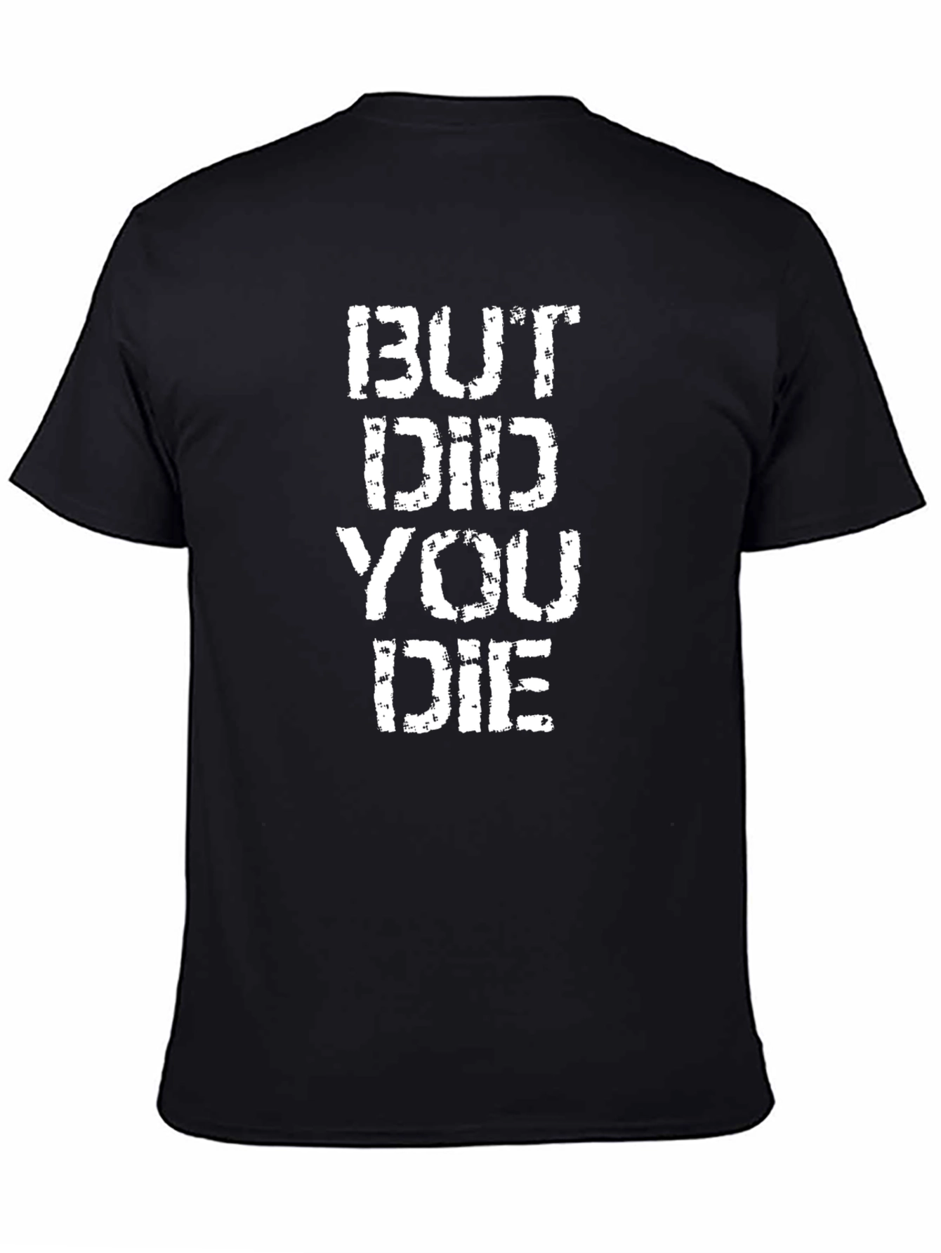 Black But Did You Die? Graphic T-Shirt view 4