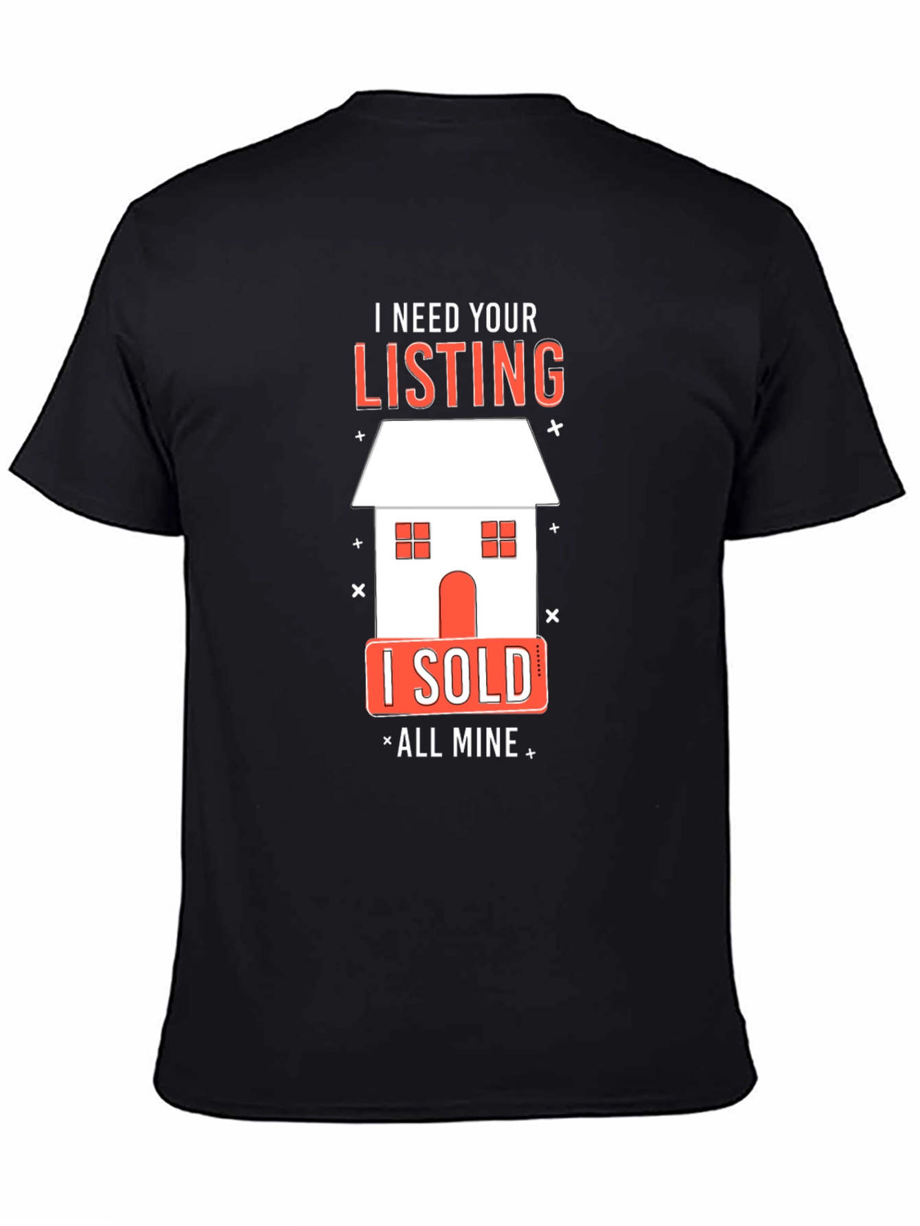 Black Realtor T-Shirt: I Need Your Listing - All Mine view 4
