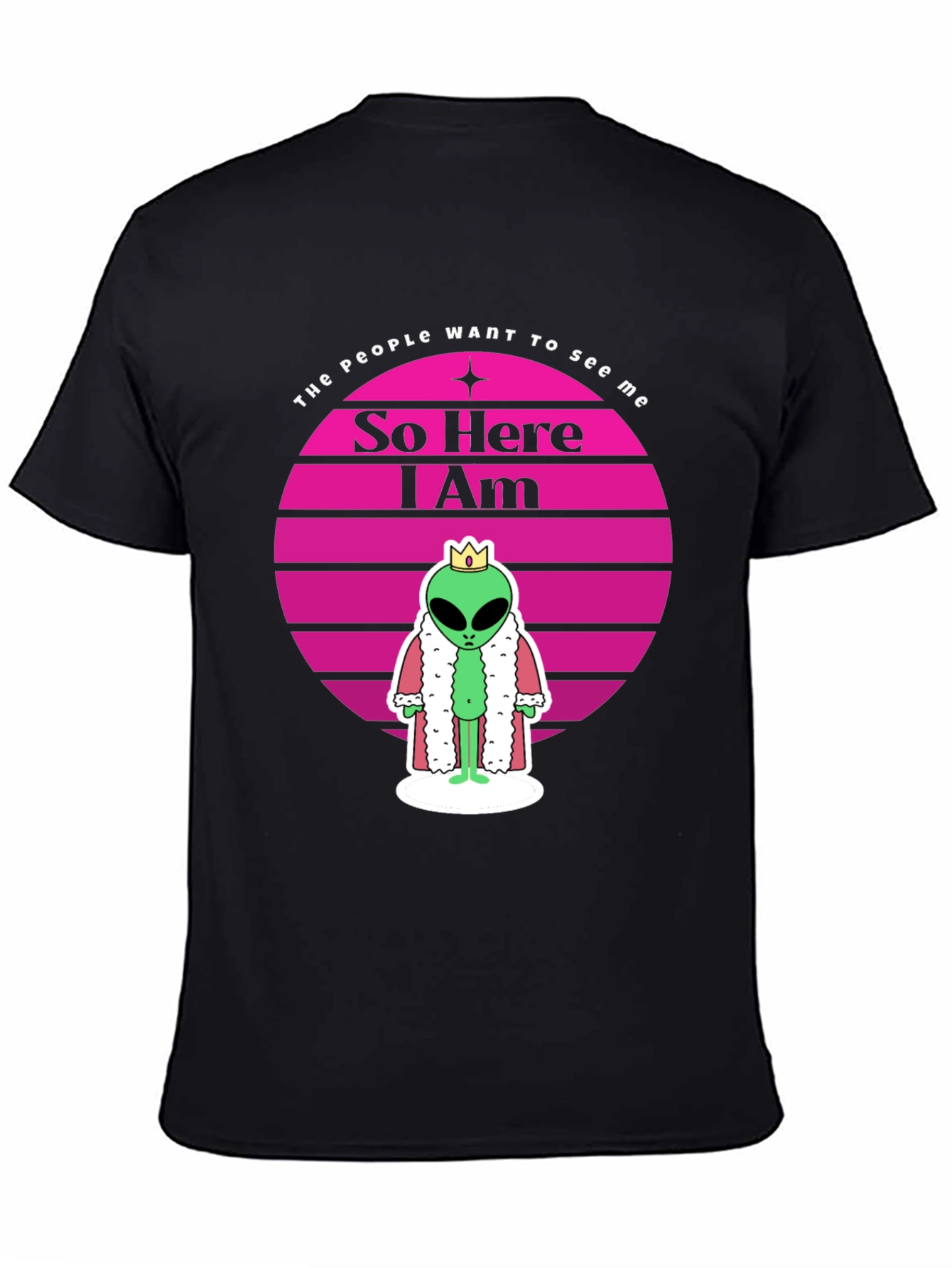 Black So Here I Am Alien King T-Shirt view 4