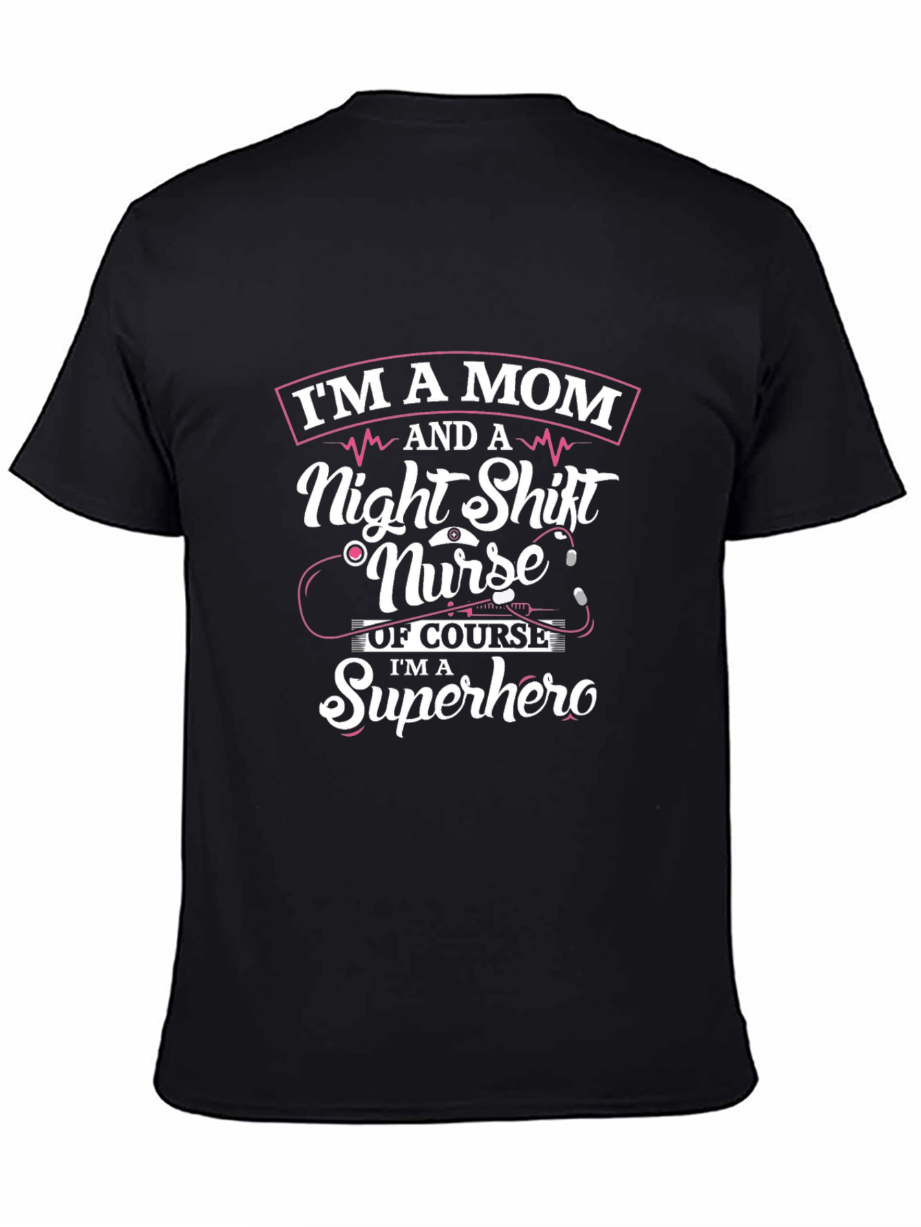 Black I'm a Mom and a Night Shift Nurse T-Shirt view 4