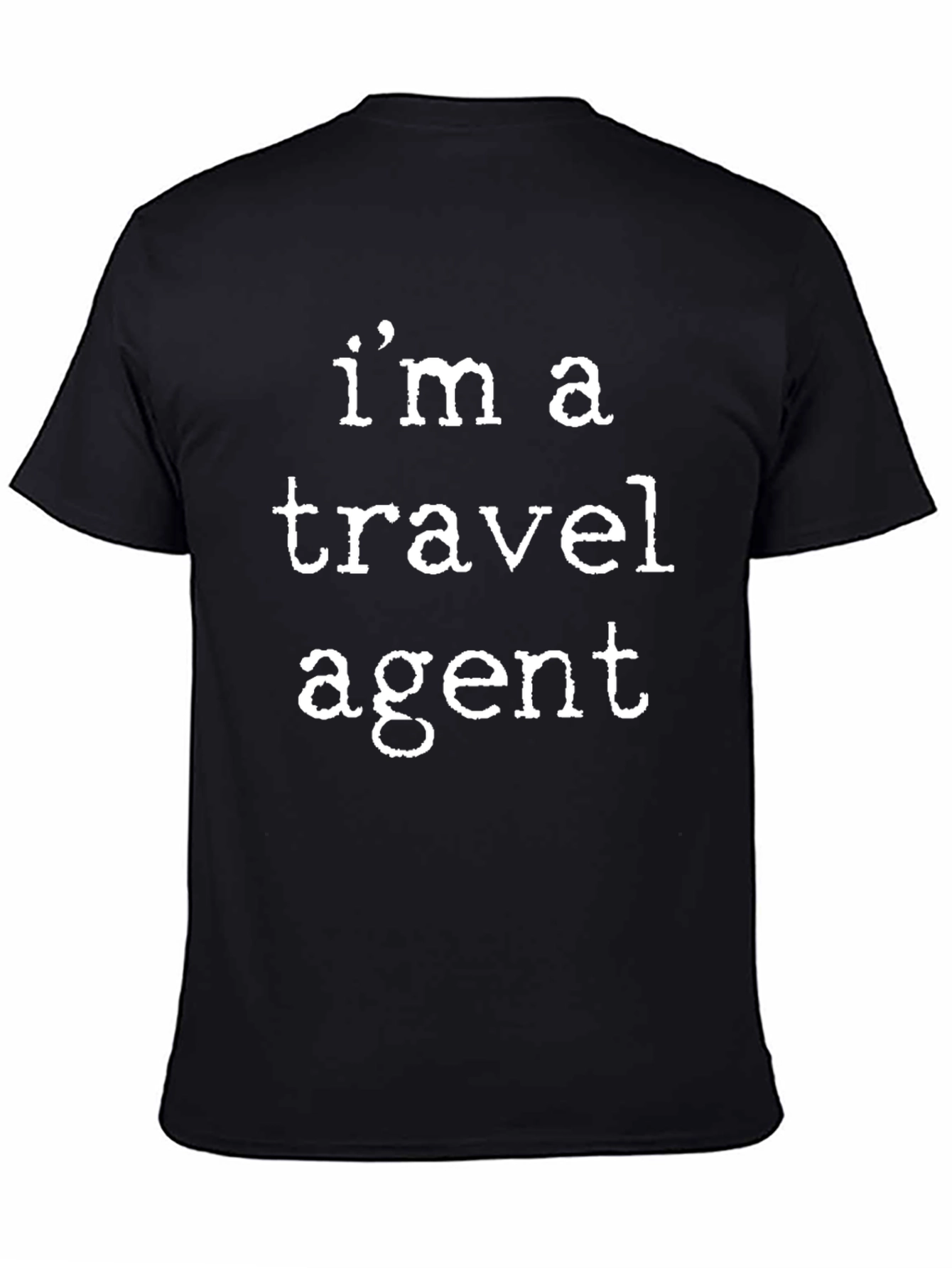 I'm a Travel Agent T-Shirt - 4