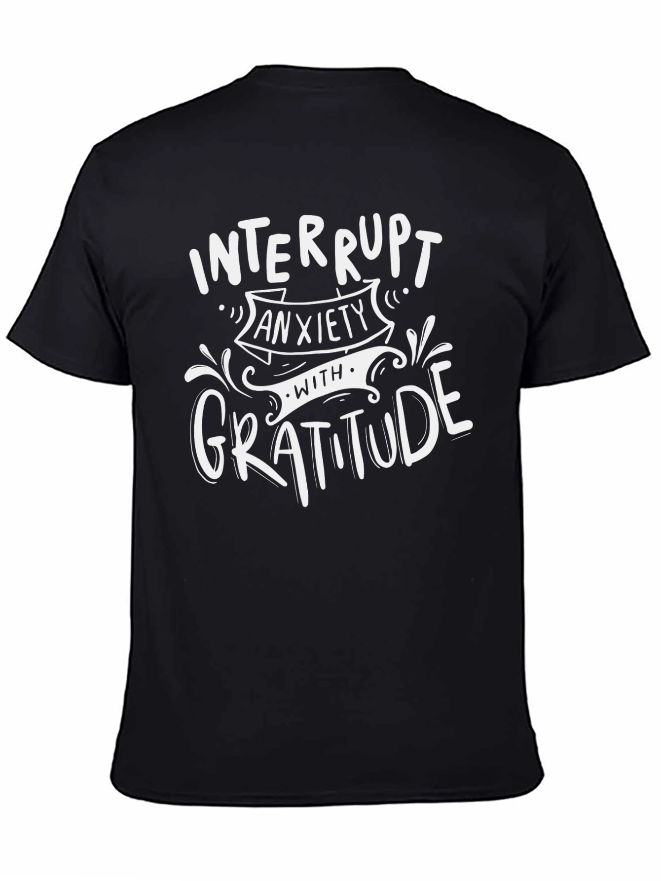 Black Interrupt Anxiety with Gratitude T-Shirt view 4