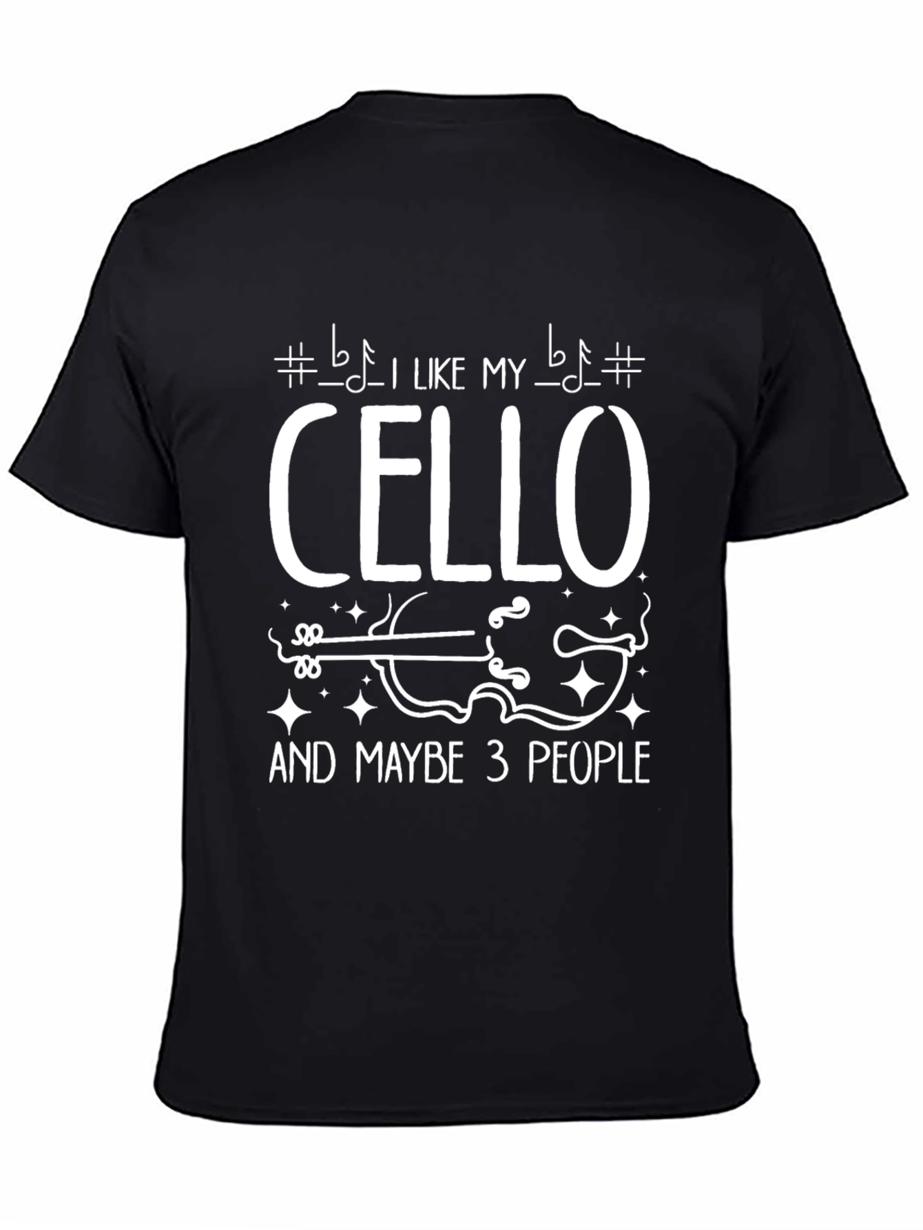 Black Cello Lover T-Shirt: I Like My Cello & Maybe 3 People - Musician Tee view 4