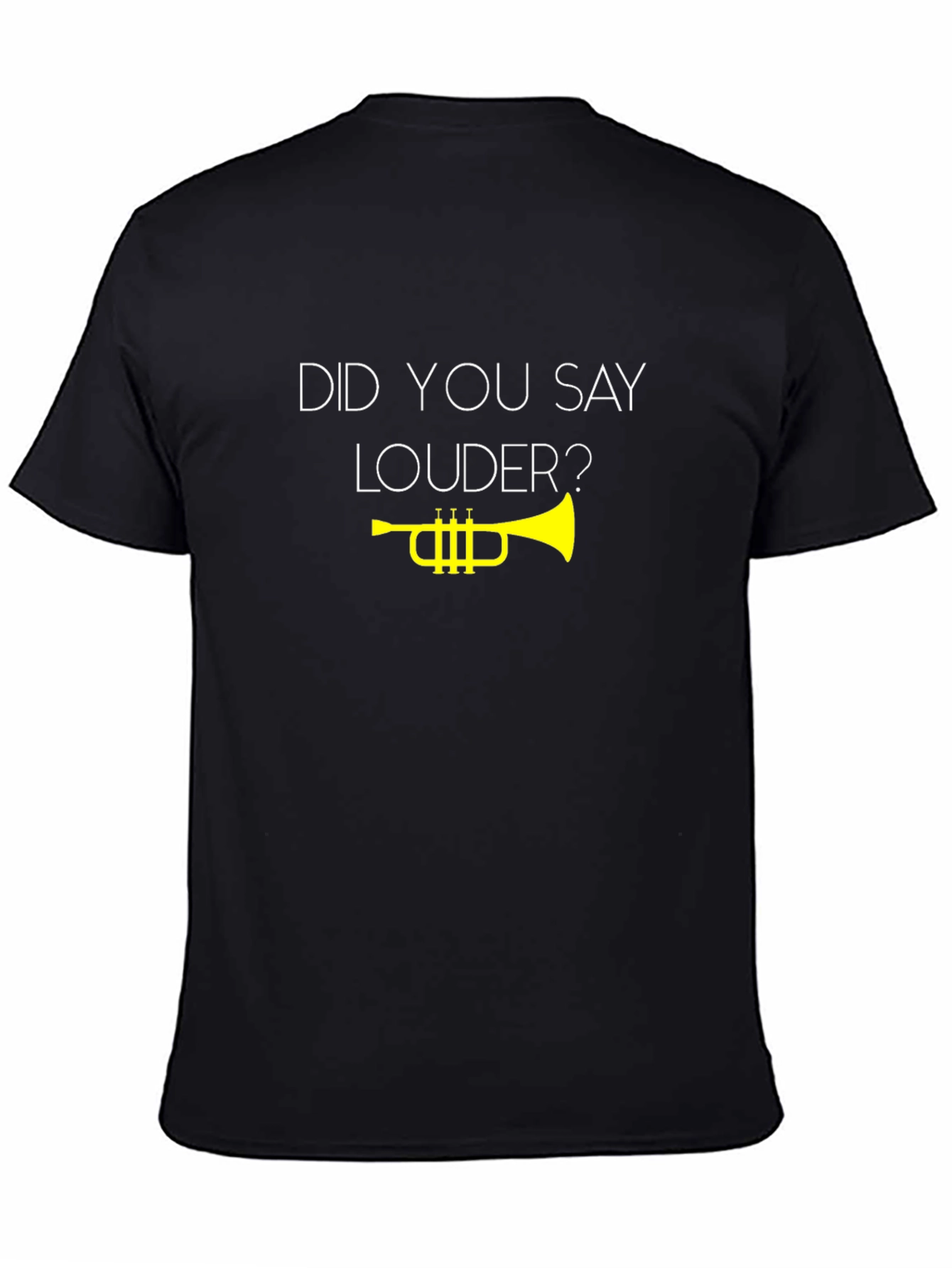 Black Did You Say Louder? T-Shirt view 4