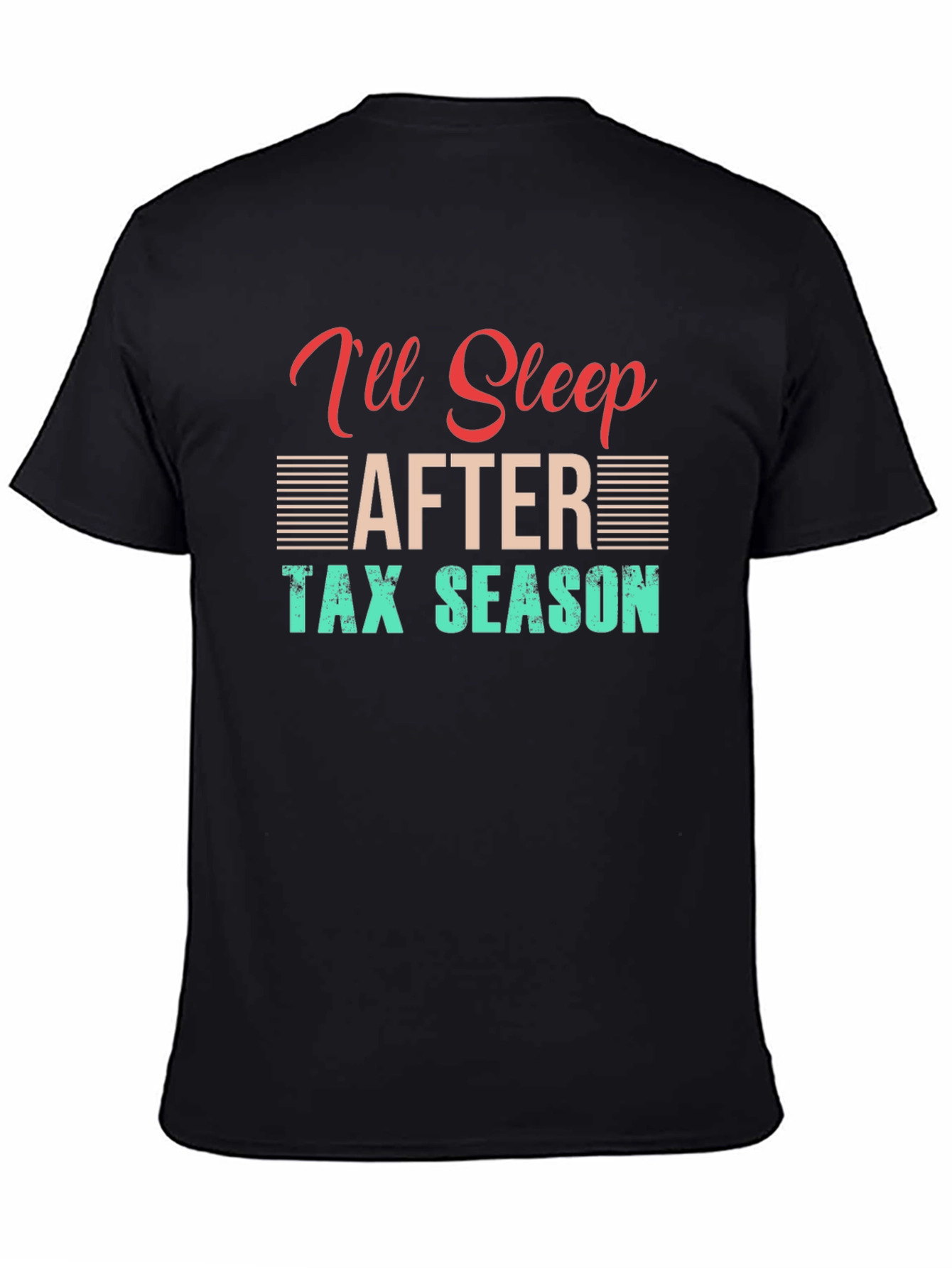 Black I'll Sleep After Tax Season T-Shirt view 4