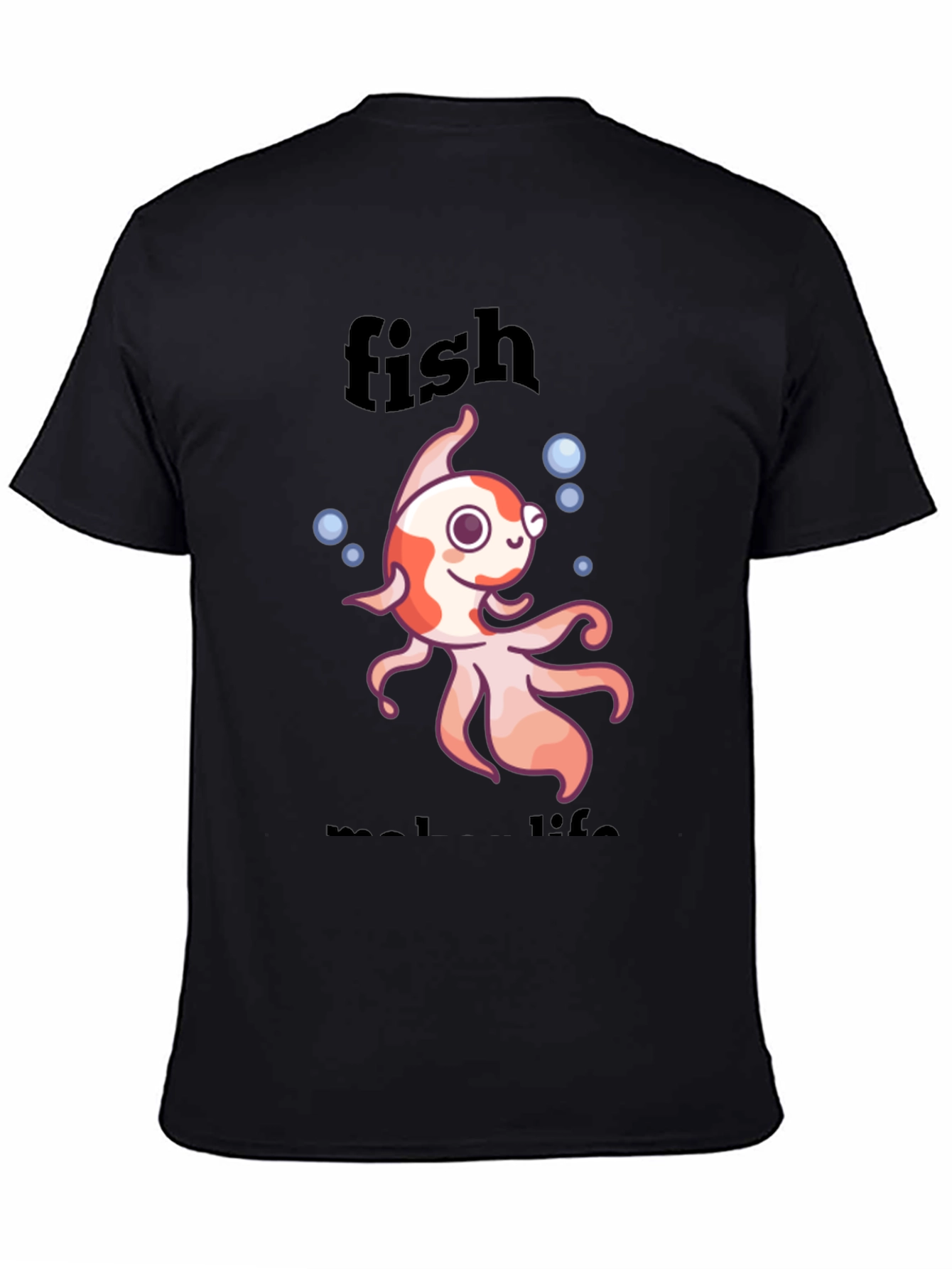 Black Fish Make Life T-Shirt - Fun Animal Design view 4