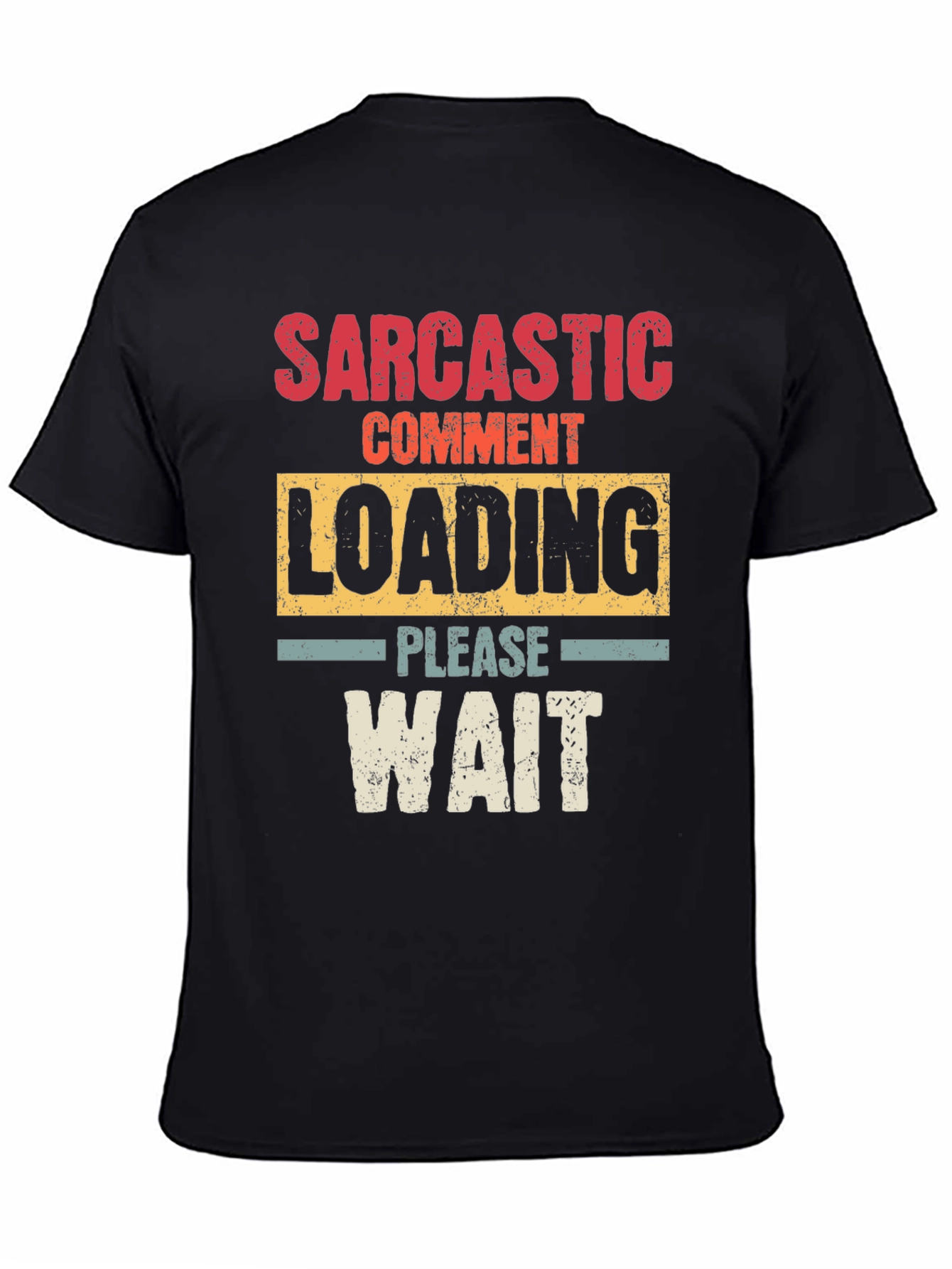 Black Sarcastic Comment Loading Graphic T-Shirt view 4