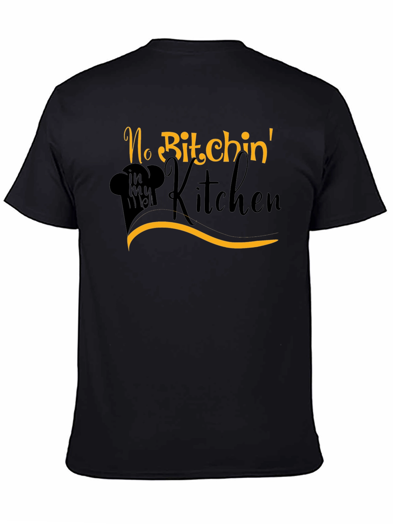 Black No Bitchin' in my Kitchen T-Shirt - Chef's Humor view 4