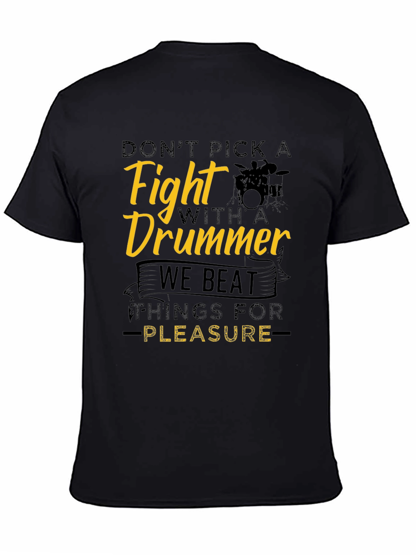 Black Don't Pick a Fight Drummer Black T-Shirt view 4