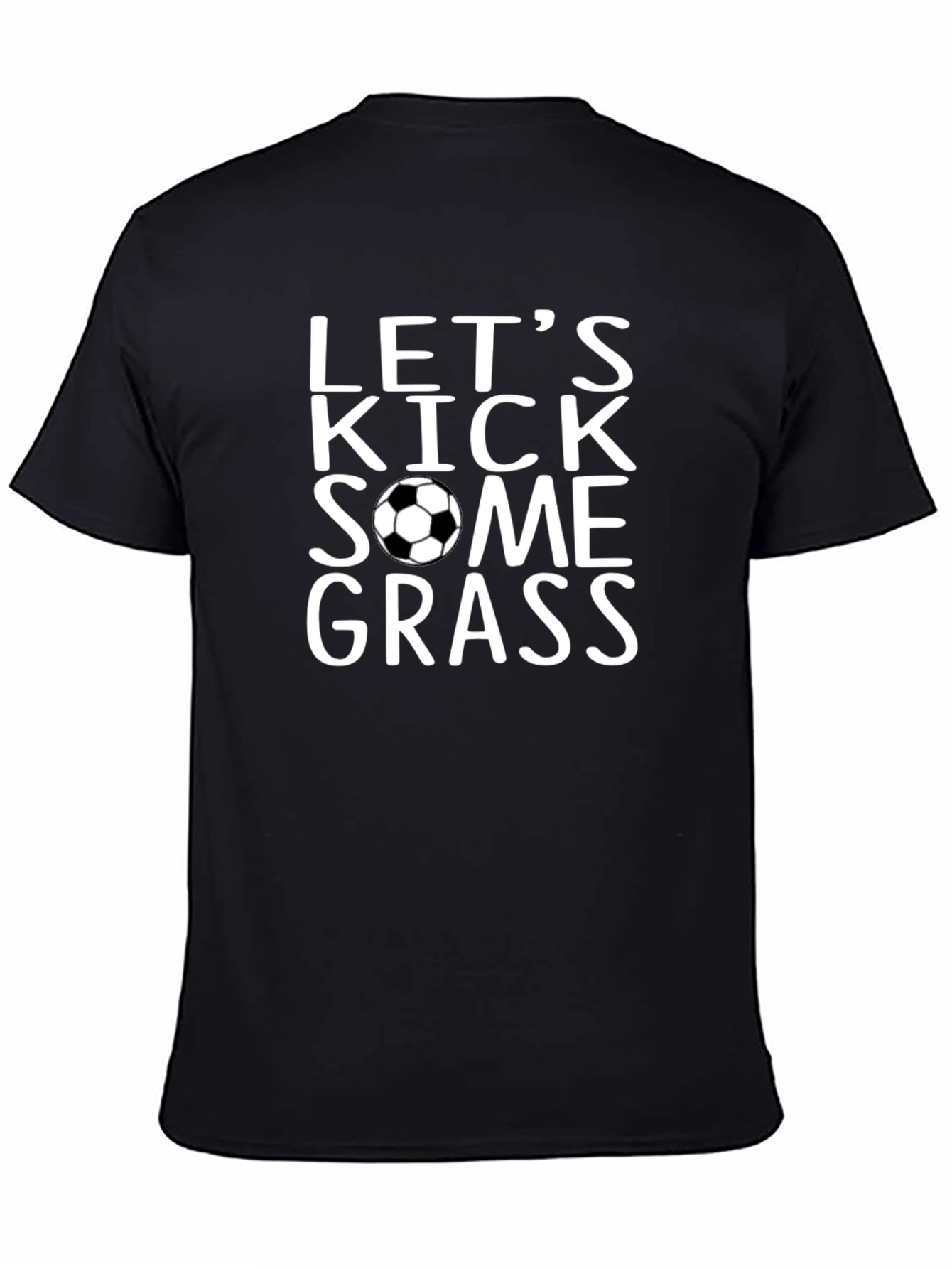 Black Let's Kick Some Grass Soccer T-Shirt view 4
