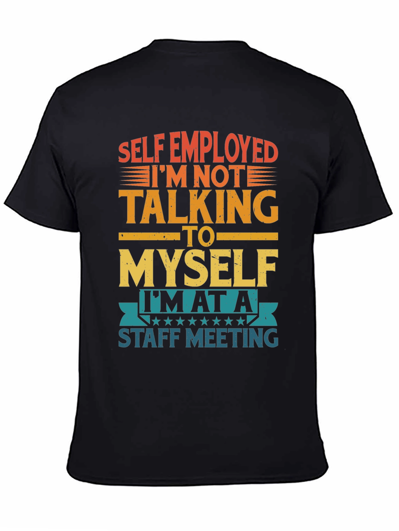 Black Self Employed Staff Meeting Funny T-Shirt view 4