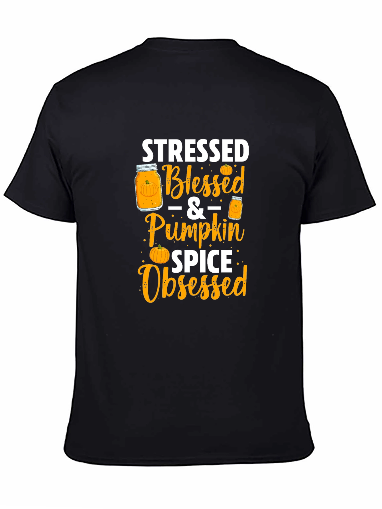 Black Stressed Blessed Pumpkin Spice Obsessed T-Shirt view 4