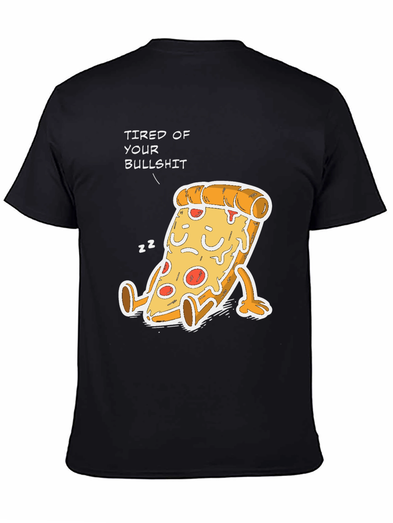 Black Tired of Your Bullshit Pizza Funny Graphic T-Shirt view 4