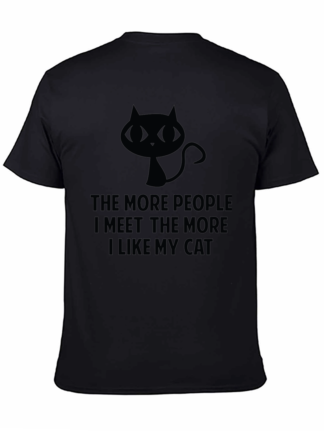 Black The More People I Meet Cat T-Shirt view 4