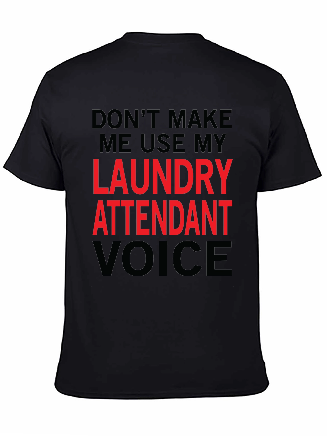 Black Laundry Attendant Voice T-Shirt - Funny Novelty Tee view 4