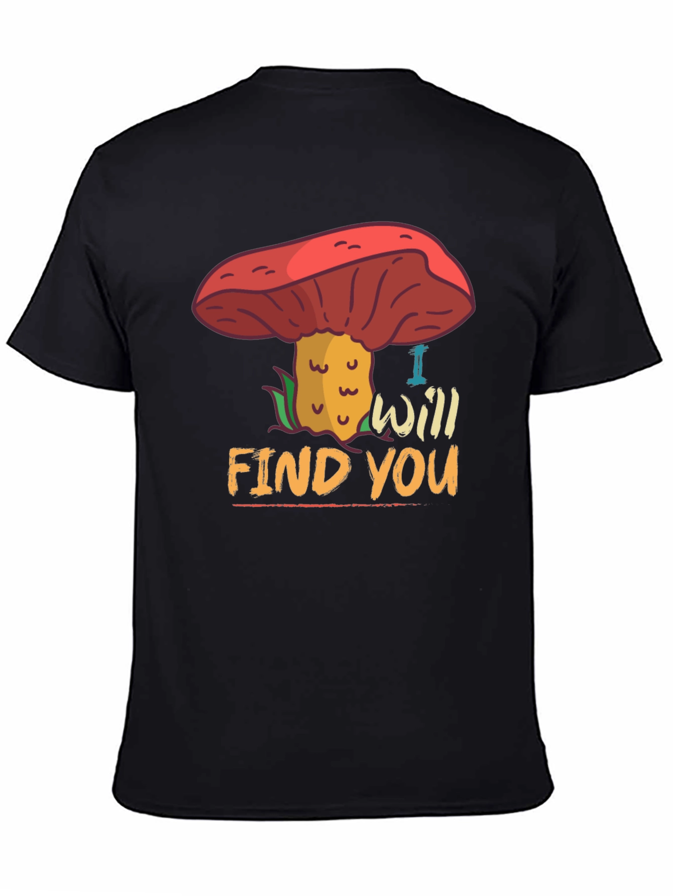 Black Mushroom Hunter T-Shirt - "I Will Find You" Fun Graphic Tee view 4