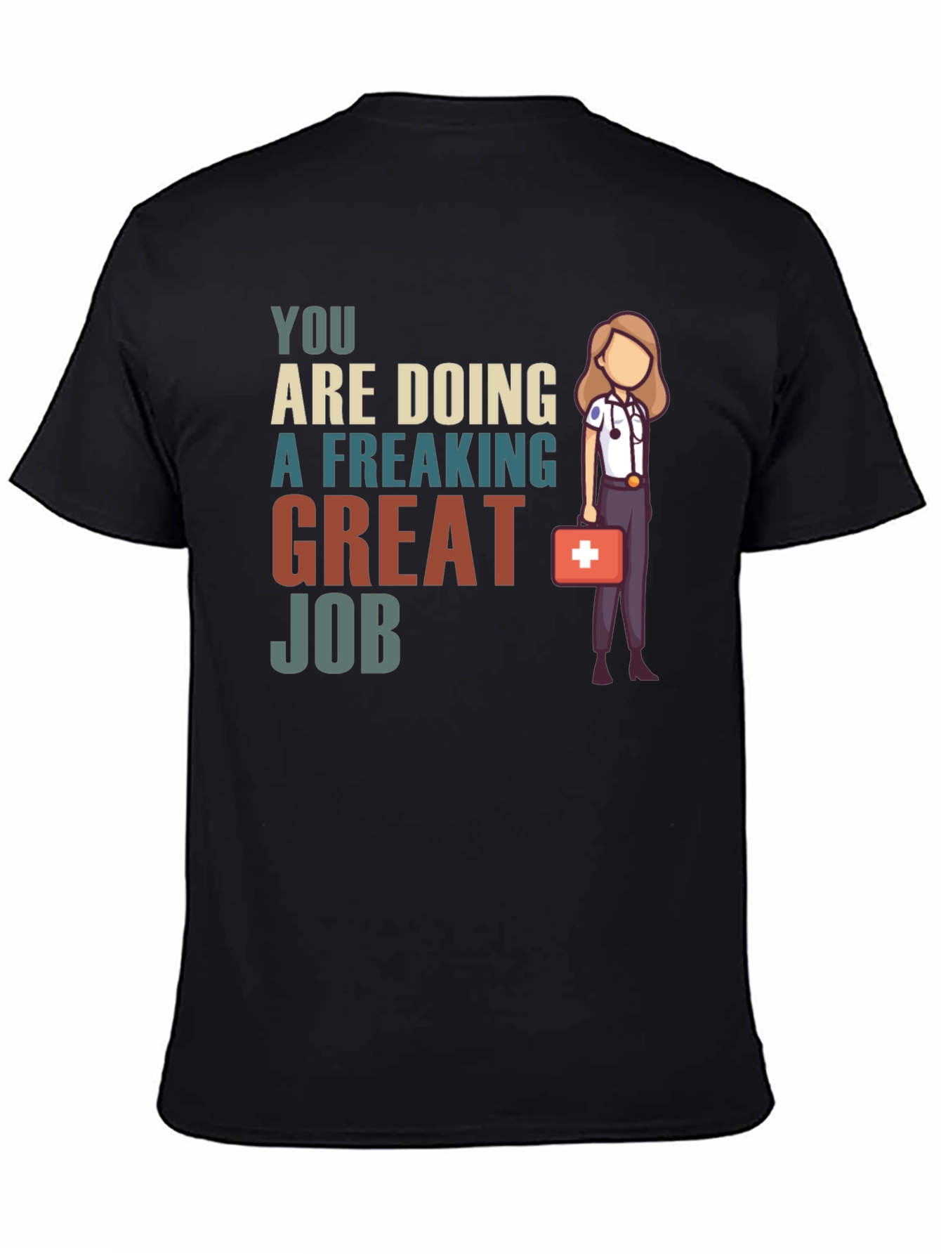 Black You Are Doing A Great Job T-Shirt view 4