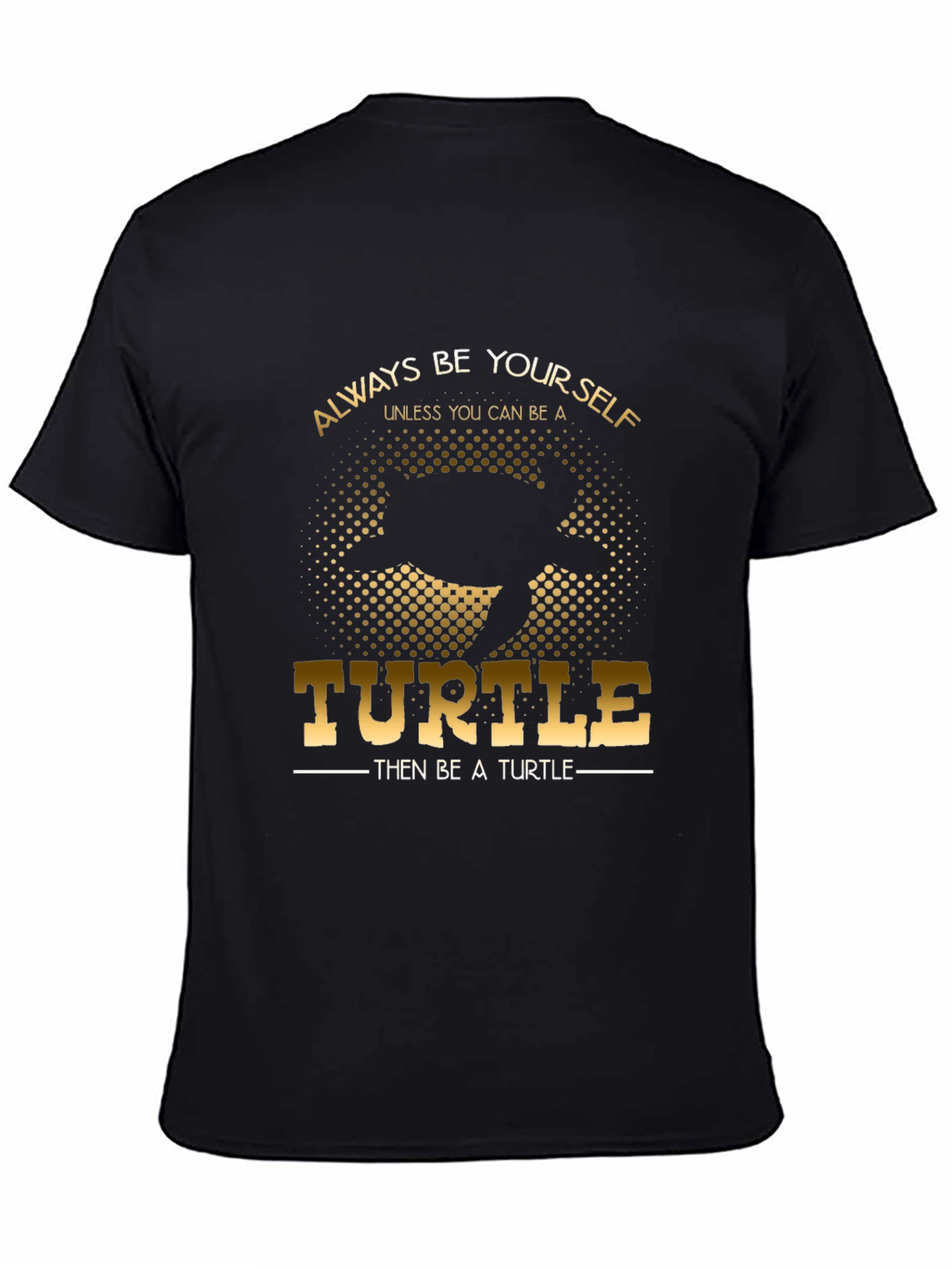 Black Always Be Yourself Unless You Can Be A Turtle T-Shirt view 4