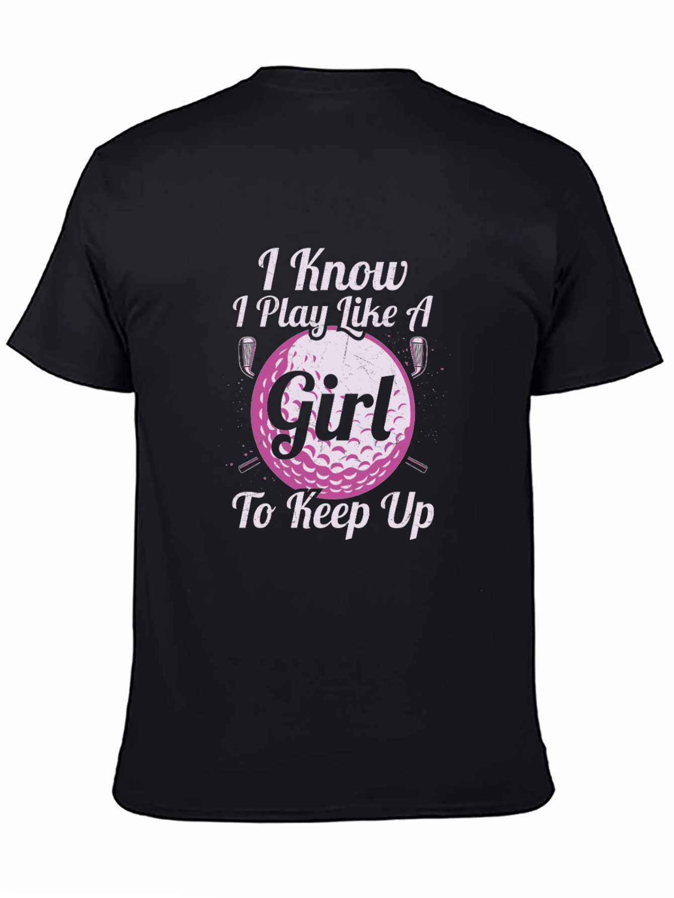Black I Know I Play Like A Girl Golf T-Shirt view 4