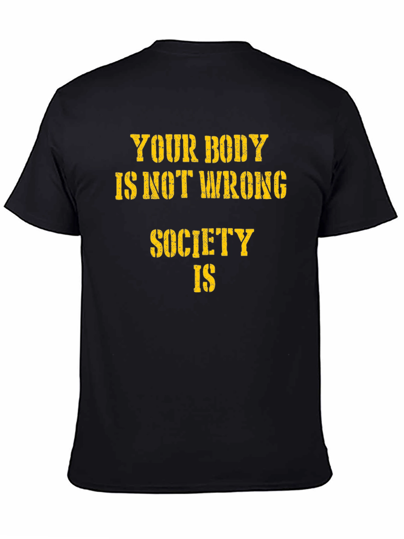 Black Body Positive Statement T-Shirt - Your Body Is Not Wrong view 4