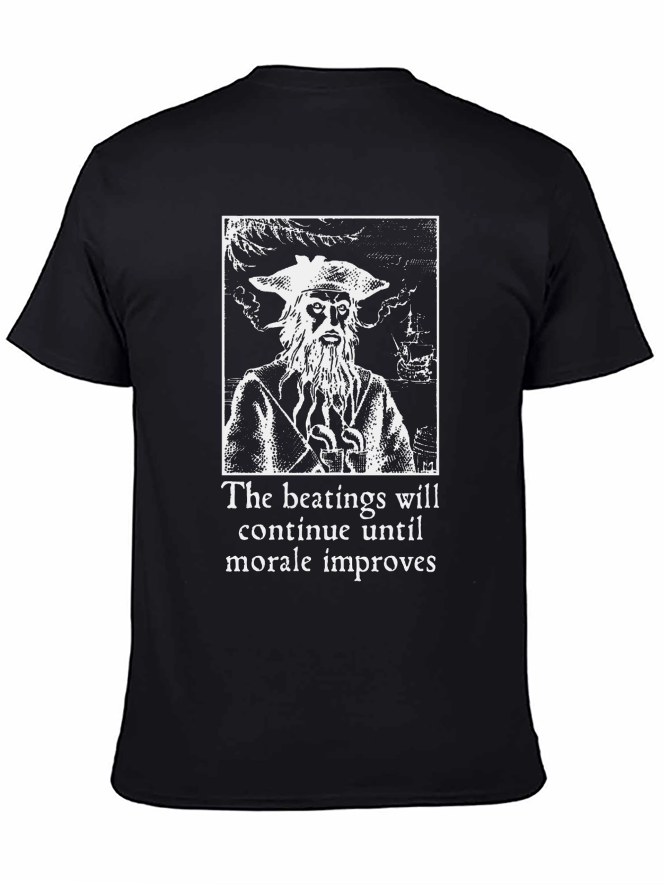 Black Humorous Pirate T-Shirt: 'The Beatings Will Continue' view 4