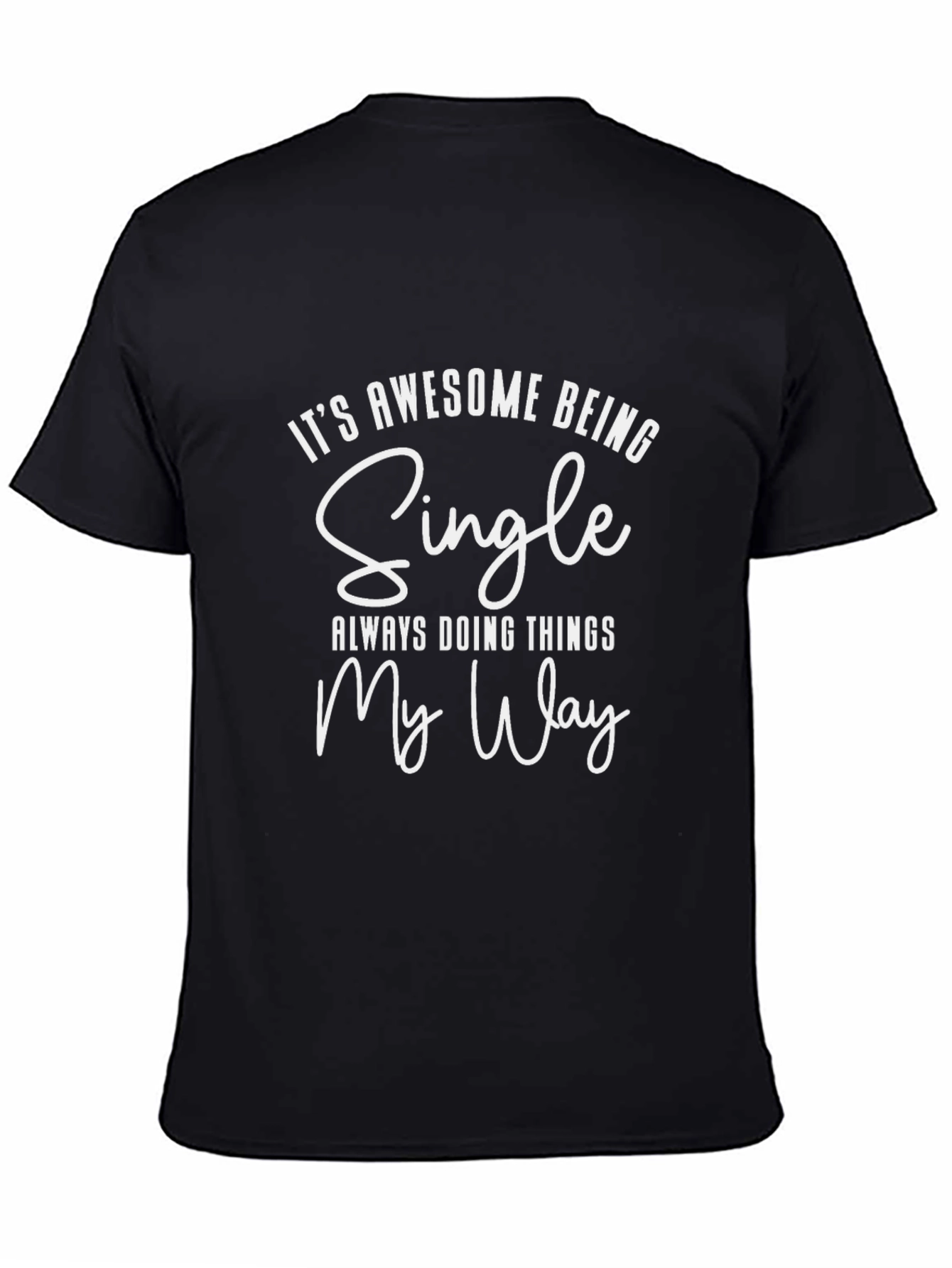 Black Awesome Single Life Tee: My Way Design view 4