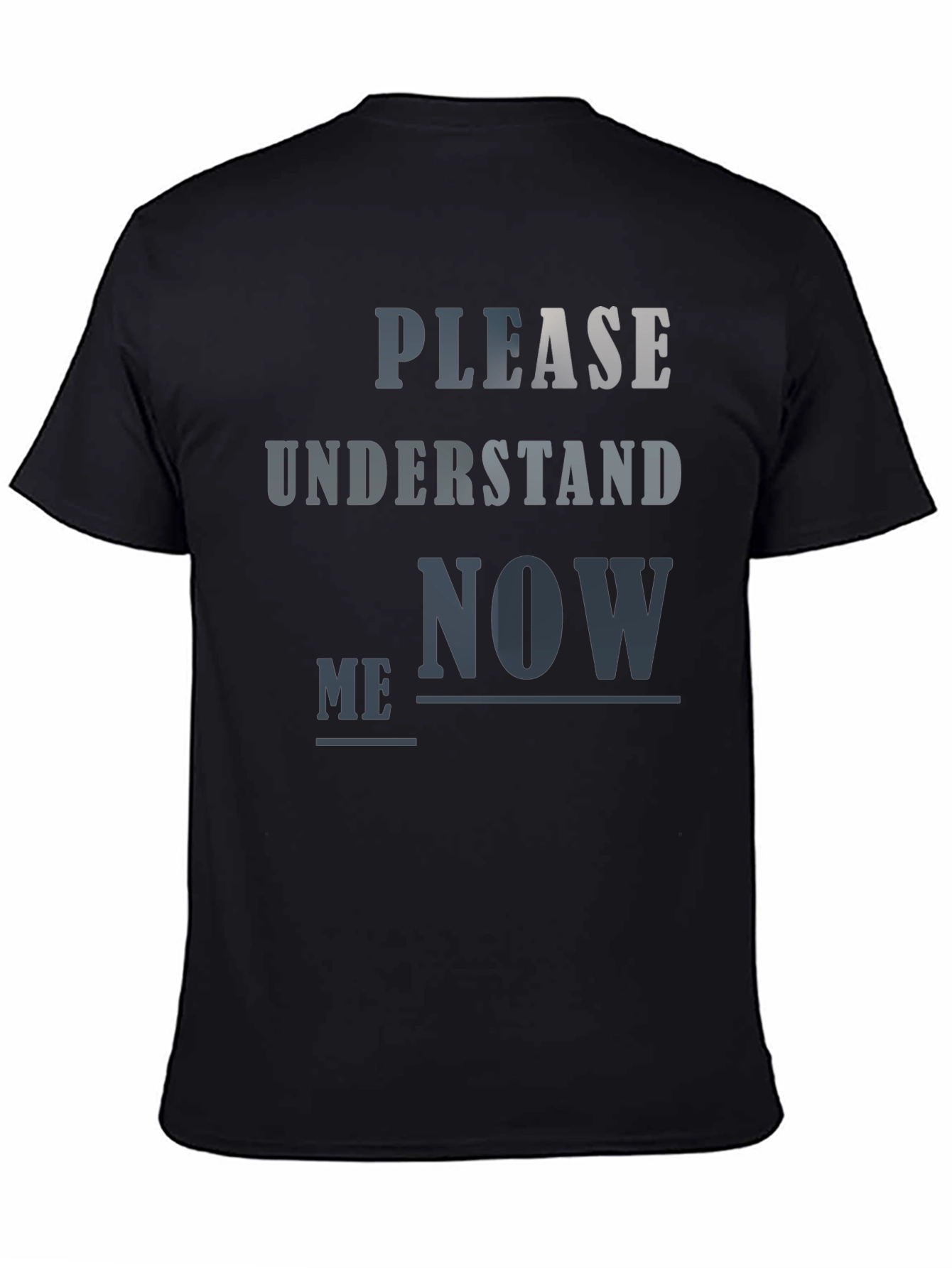 Black Please Understand Me Now T-Shirt view 4