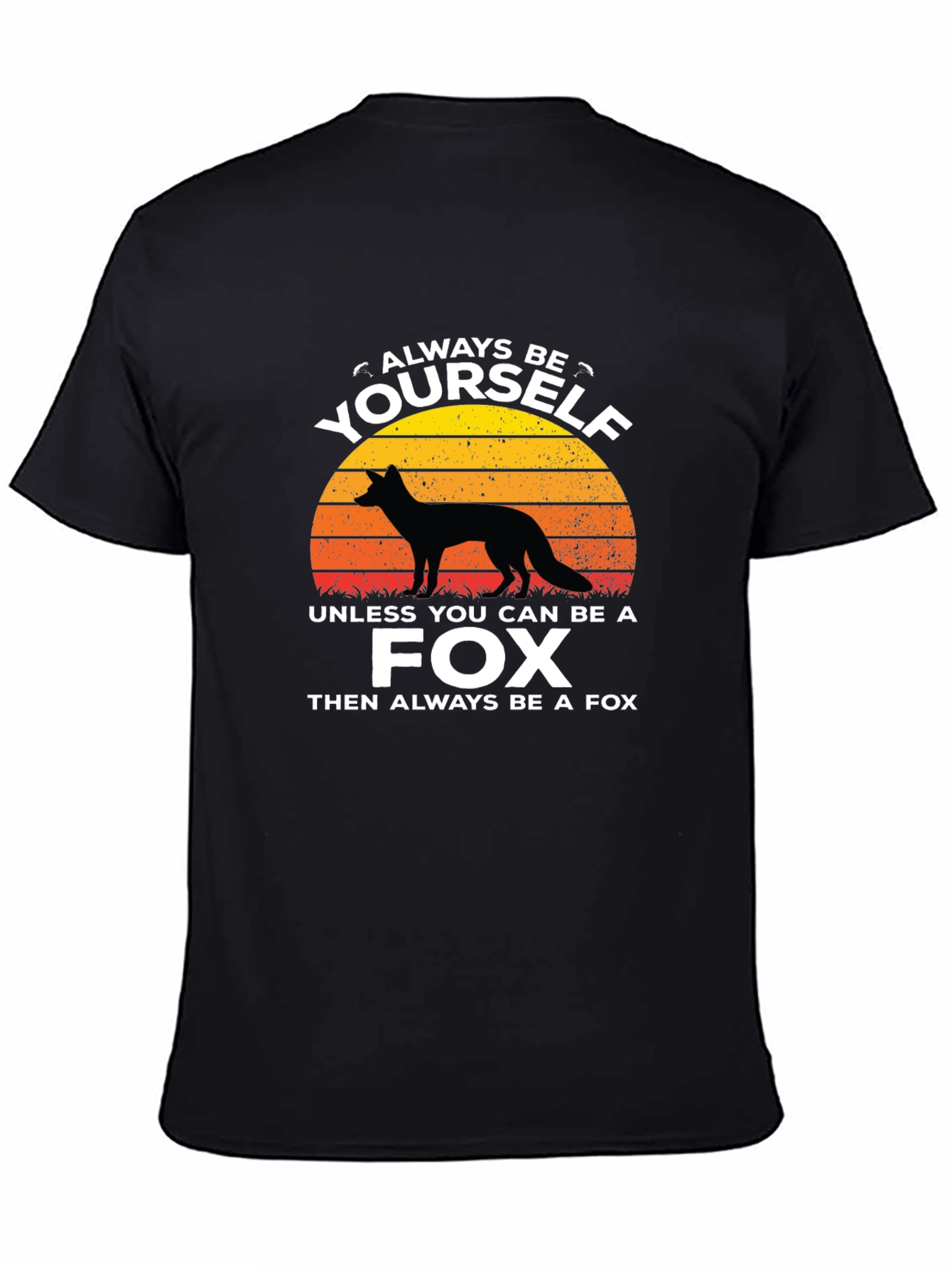 Black Always Be Yourself Unless You Can Be a Fox T-Shirt view 4