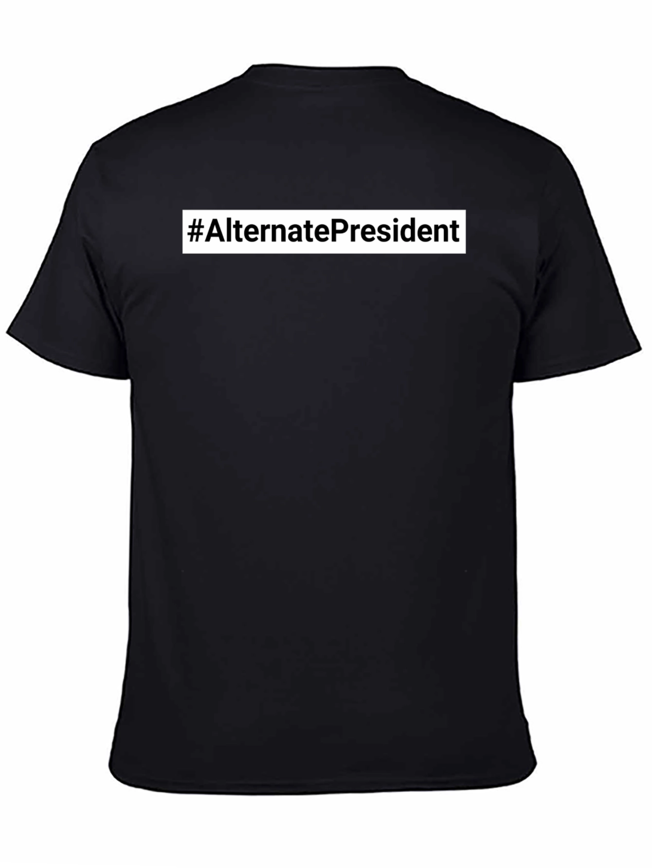 Black #AlternatePresident Black Graphic Tee - Bold Statement Shirt view 4
