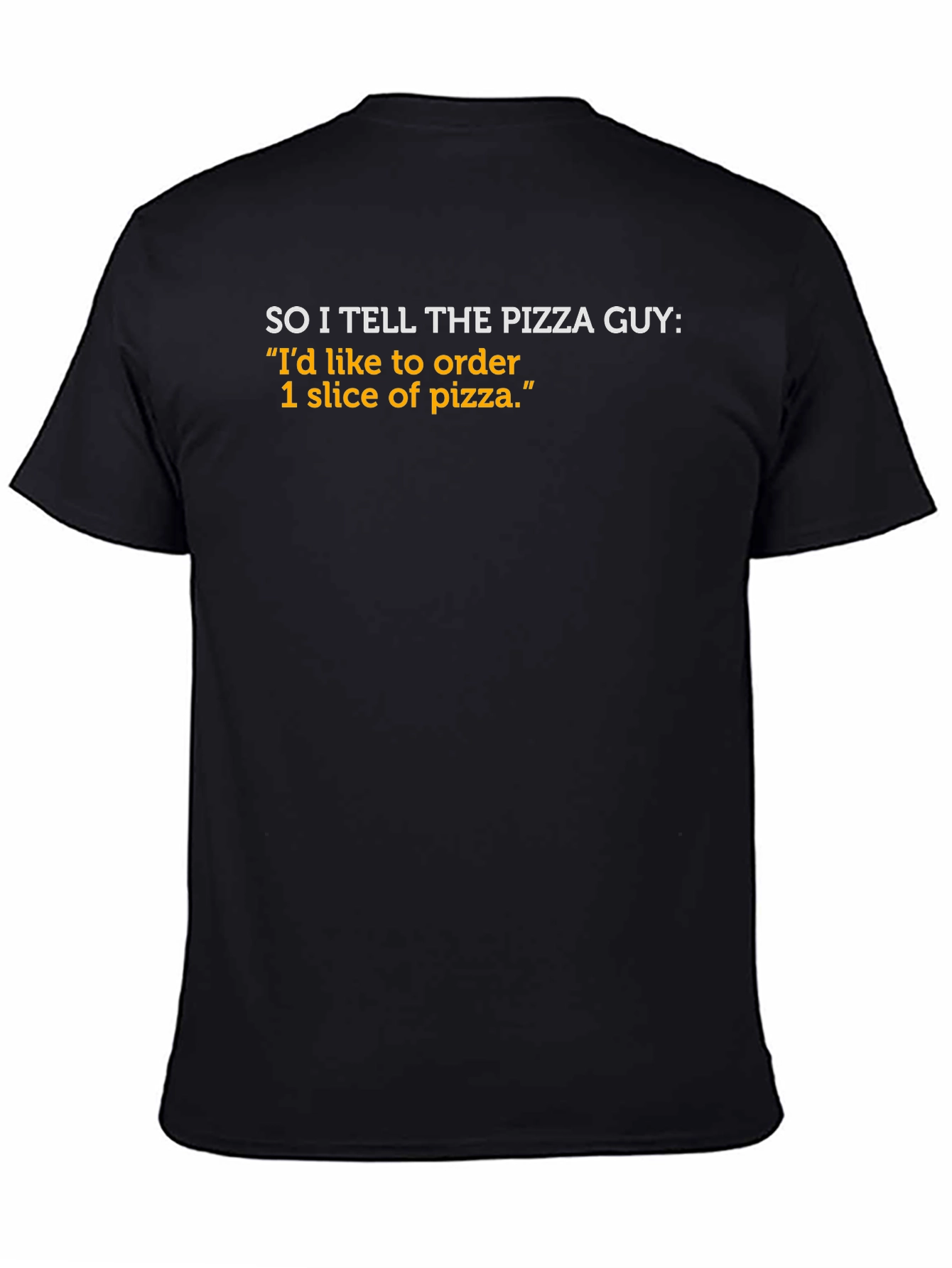 Black Pizza Guy T-Shirt - "1 Slice of Pizza" Funny Tee view 4