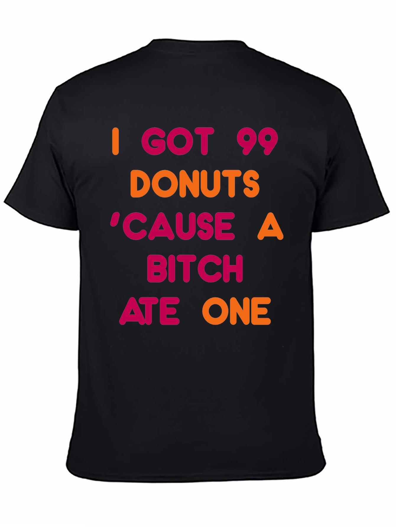 Black 99 Donuts Graphic Tee - Funny Novelty T-Shirt view 4