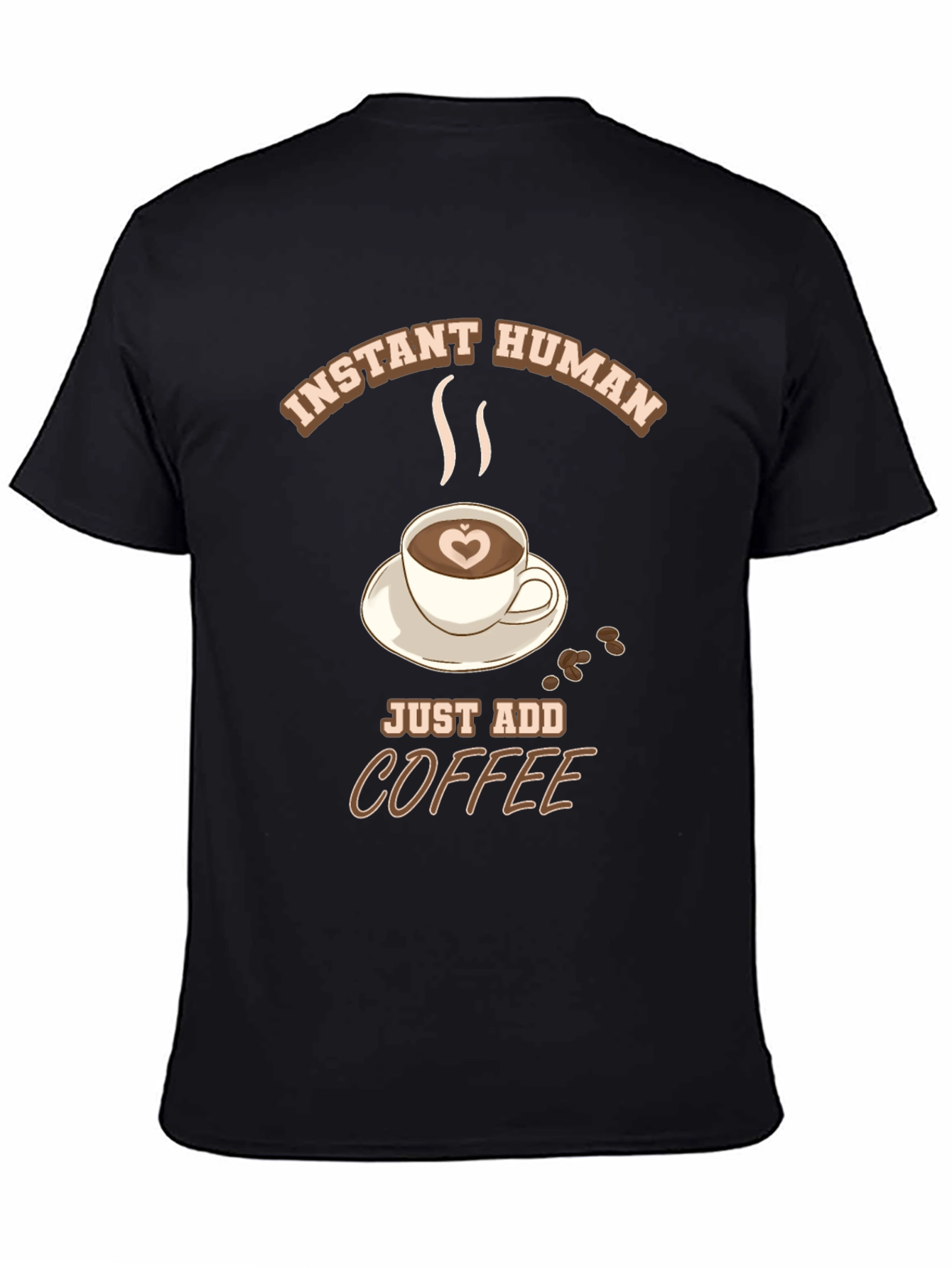 Black Instant Human Just Add Coffee T-Shirt view 4