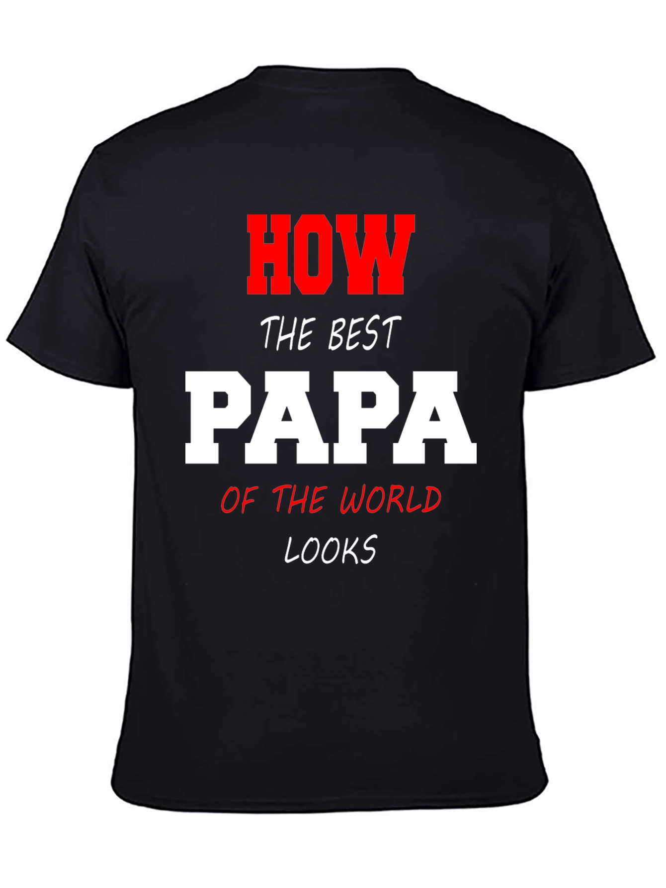 Black Best Papa T-Shirt - How The Best Papa Looks Graphic Tee view 4