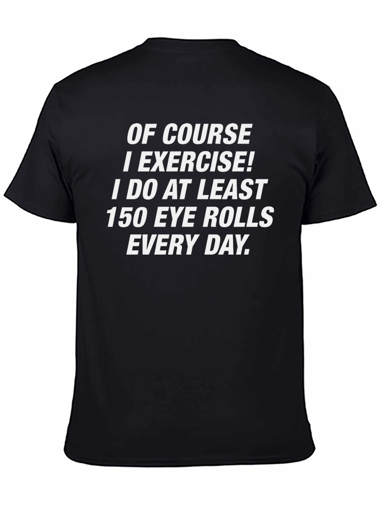 Black Funny Exercise Eye Rolls T-Shirt view 4