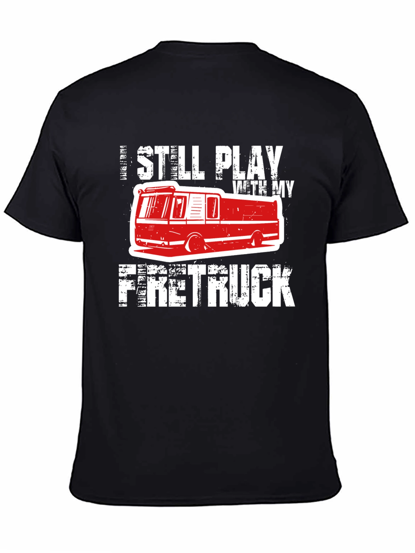 Black I Still Play With My Firetruck T-Shirt view 4