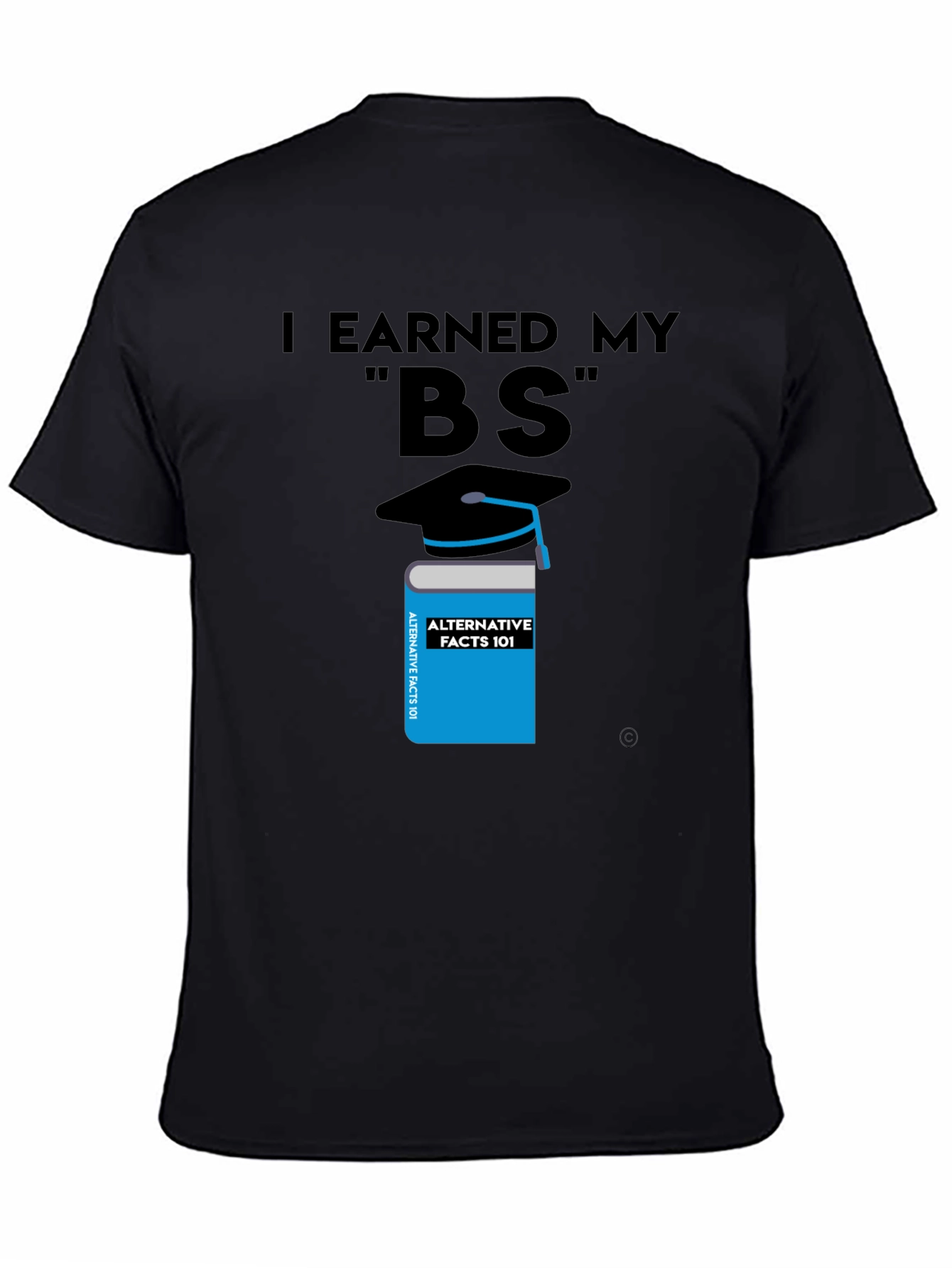 Black I Earned My BS Graphic T-Shirt view 4
