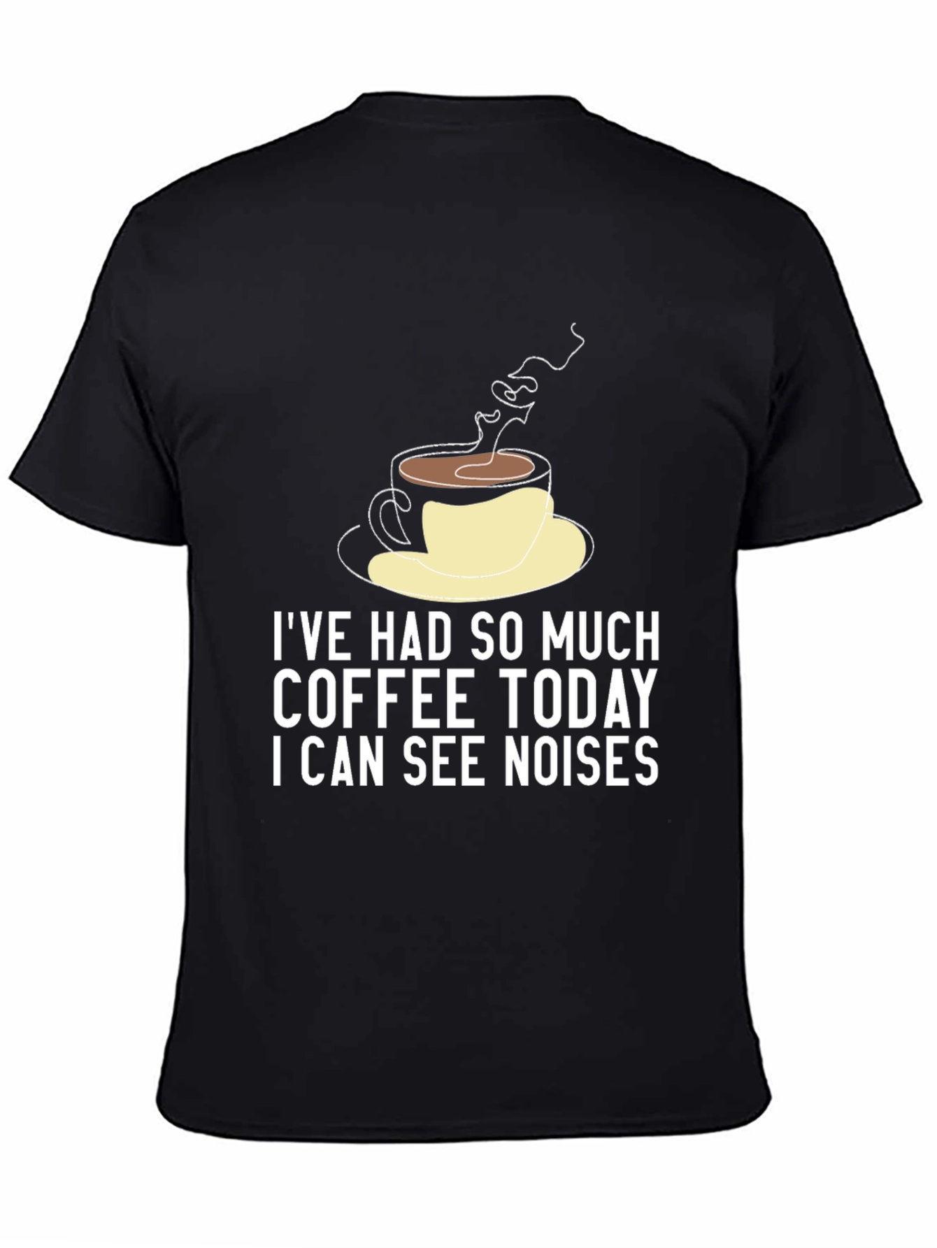 Black Funny Coffee Lover T-Shirt - I Can See Noises view 4