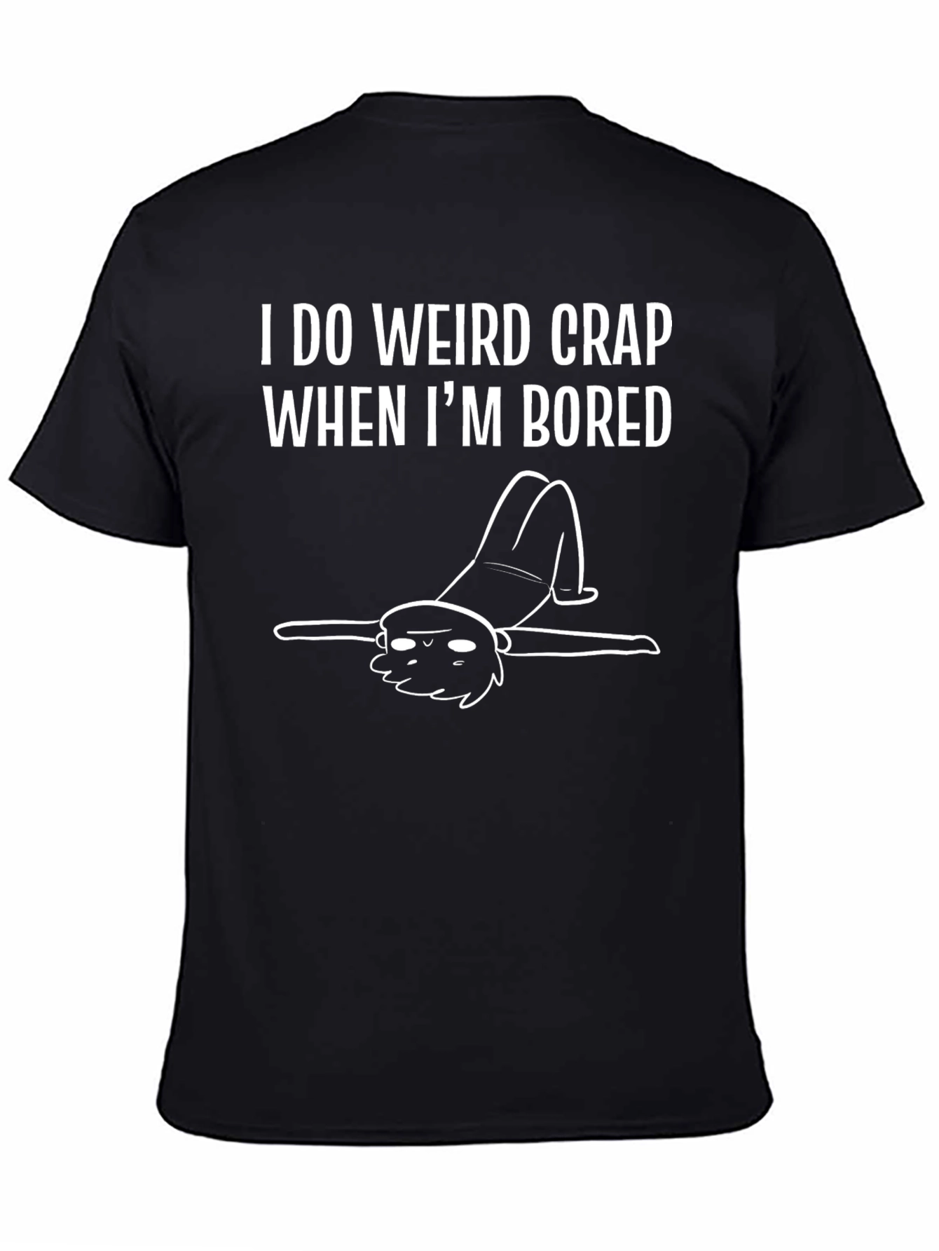 Black I Do Weird Crap When I'm Bored Black T-Shirt view 4