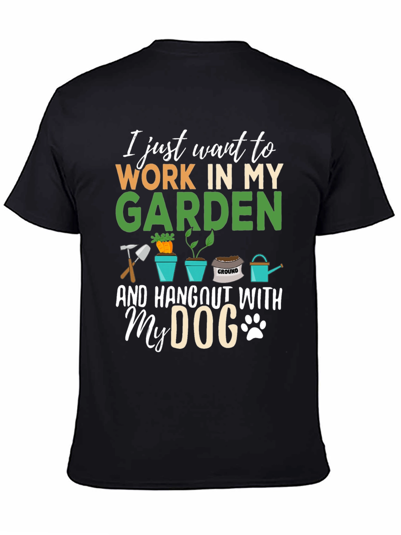 Black Gardener's Tee: Work in My Garden and Hang Out With My Dog T-Shirt view 4
