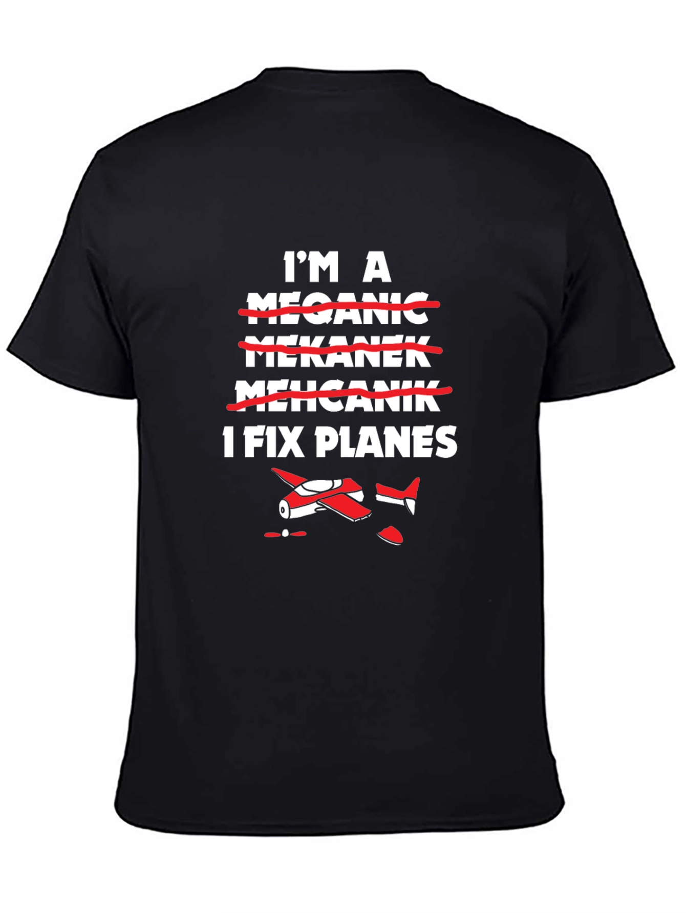 Black I Fix Planes T-Shirt - Mechanic Aviation Humor view 4
