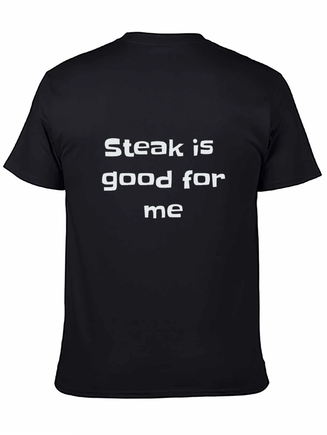 Black Steak is Good for Me T-Shirt - Funny Foodie Tee view 4