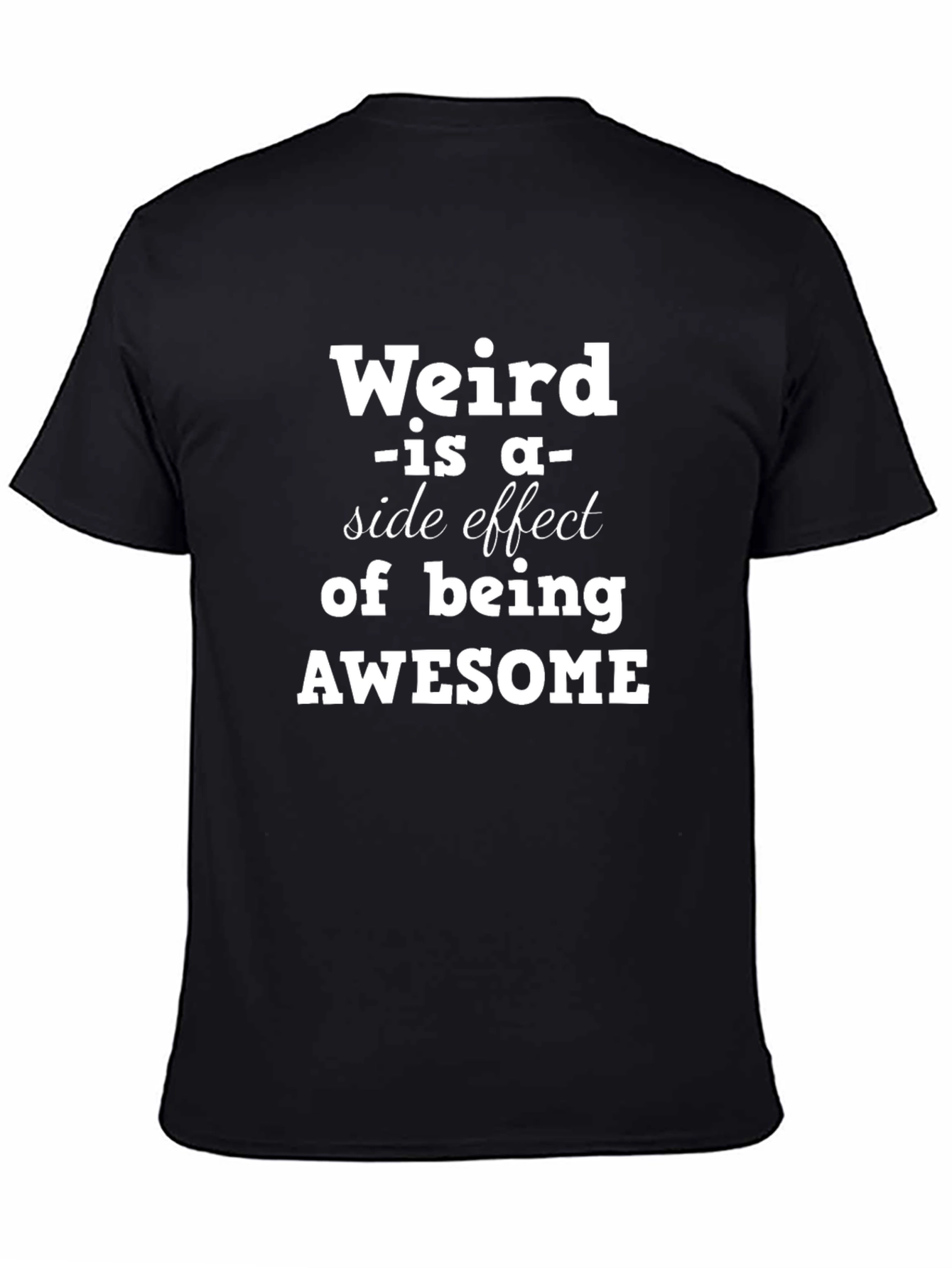 Black Weird is Awesome T-Shirt - Unique Graphic Tee view 4