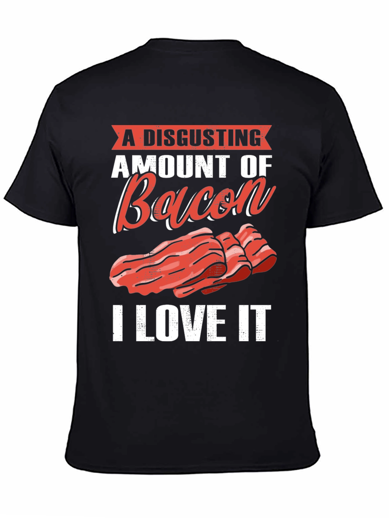 Black Disgusting Amount of Bacon T-Shirt view 4