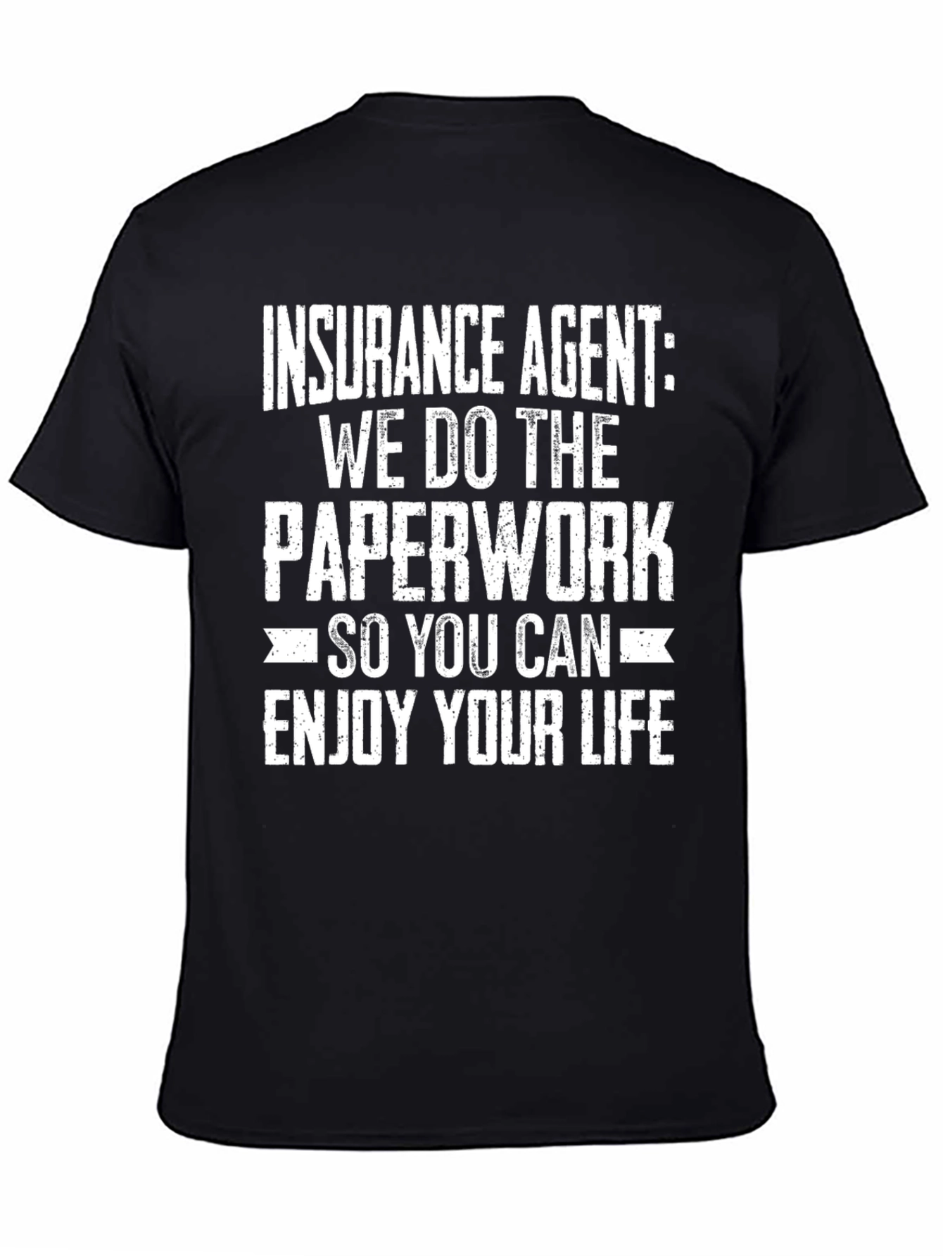 Black Insurance Agent Humor Graphic Tee - Enjoy Your Life view 4