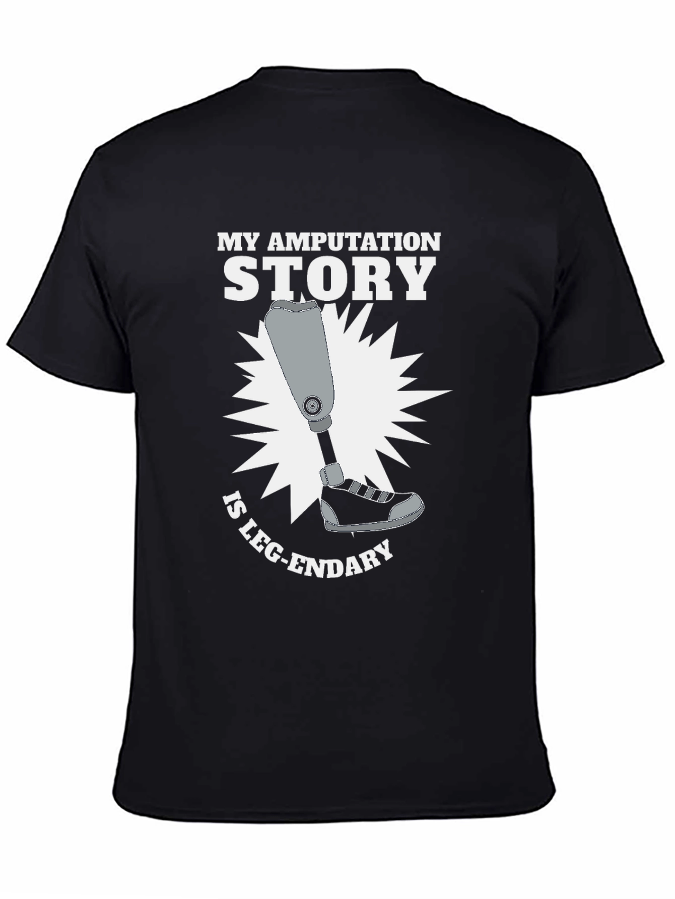 Black My Amputation Story T-Shirt - Leg-endary Humor Tee view 4