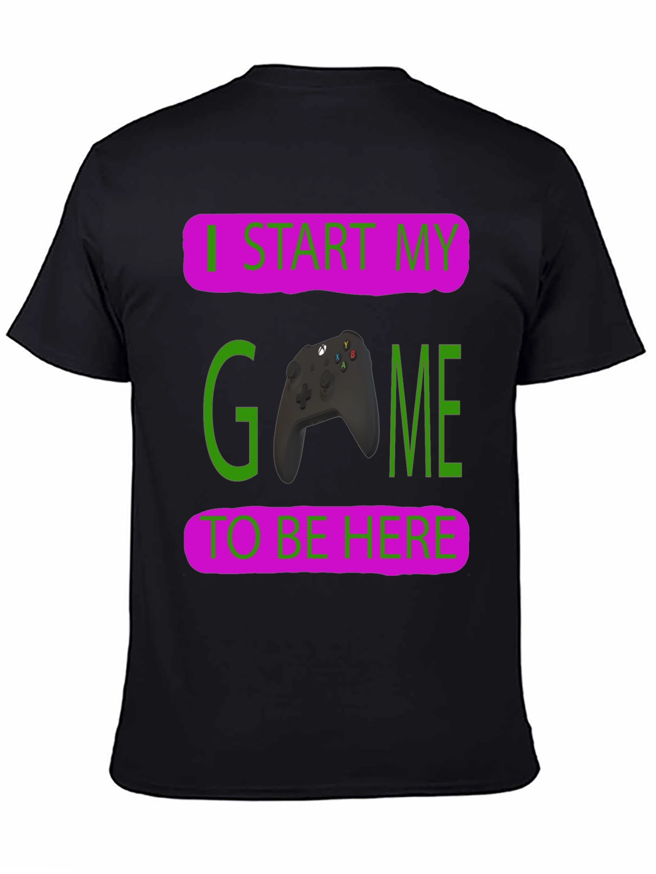 Black Gamer T-Shirt: I Start My Game To Be Here view 4