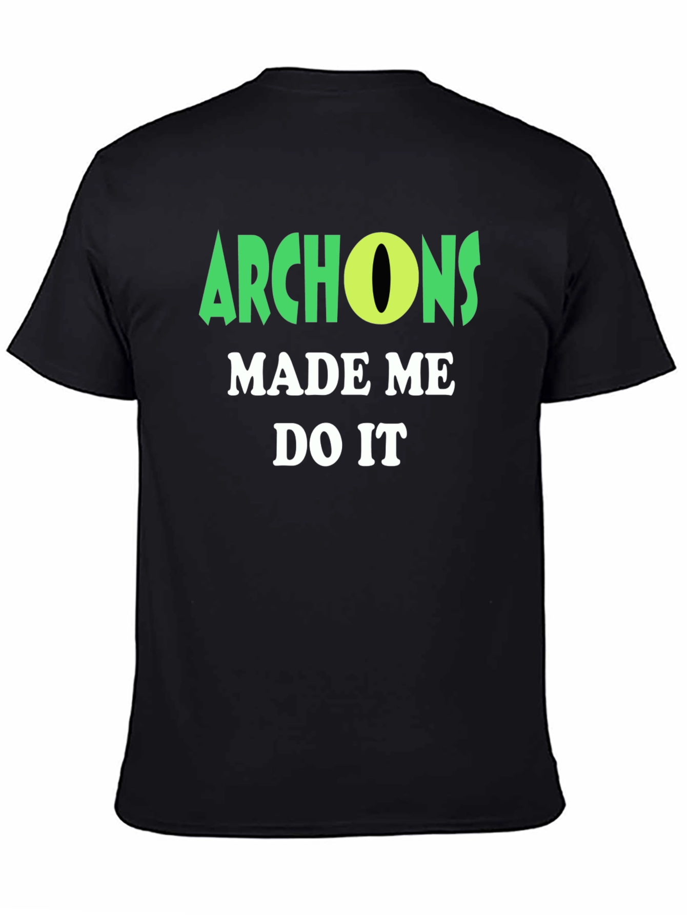 Black Archons Made Me Do It T-Shirt view 4