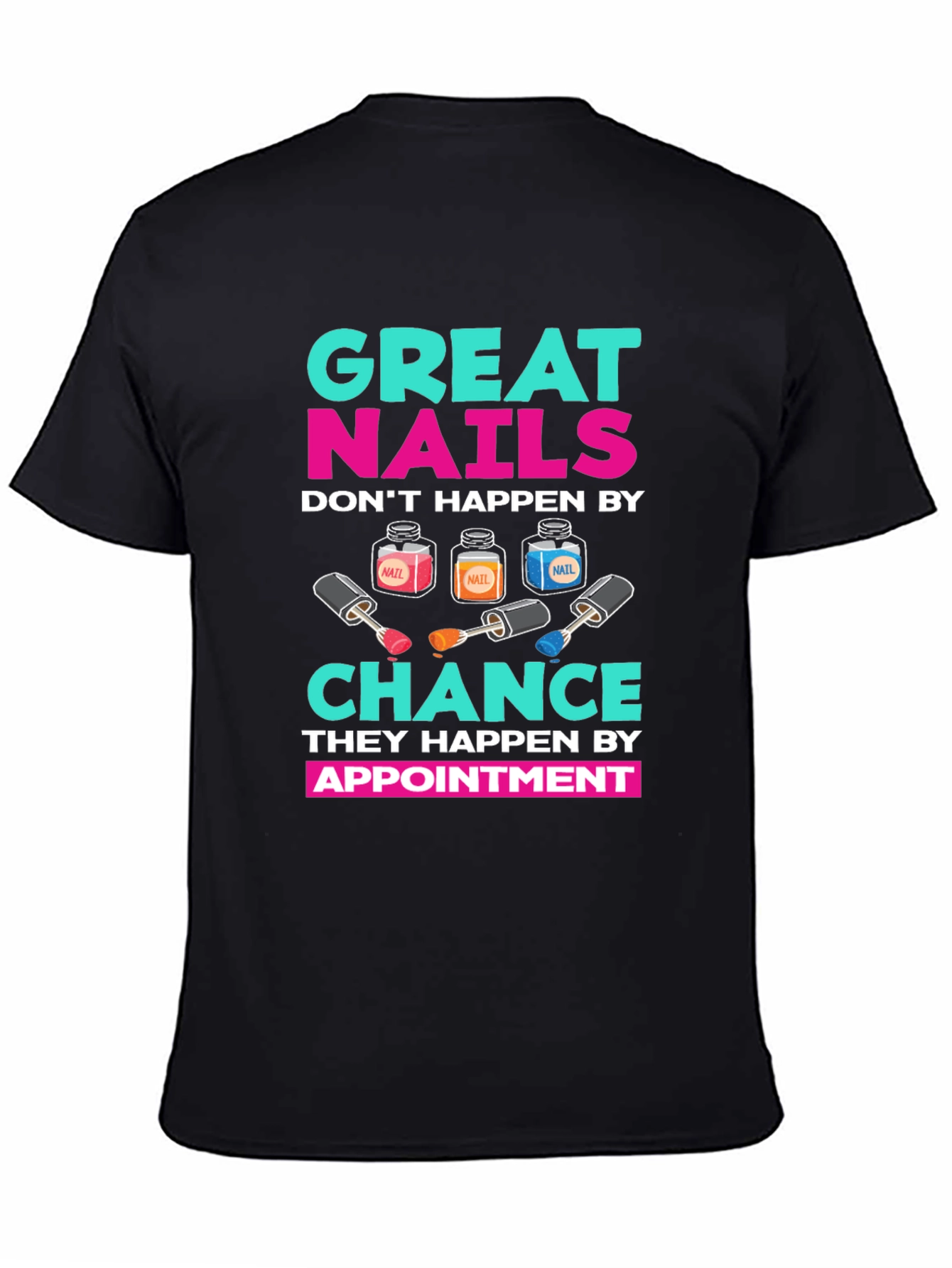 Great Nails Appointment T-Shirt - 4